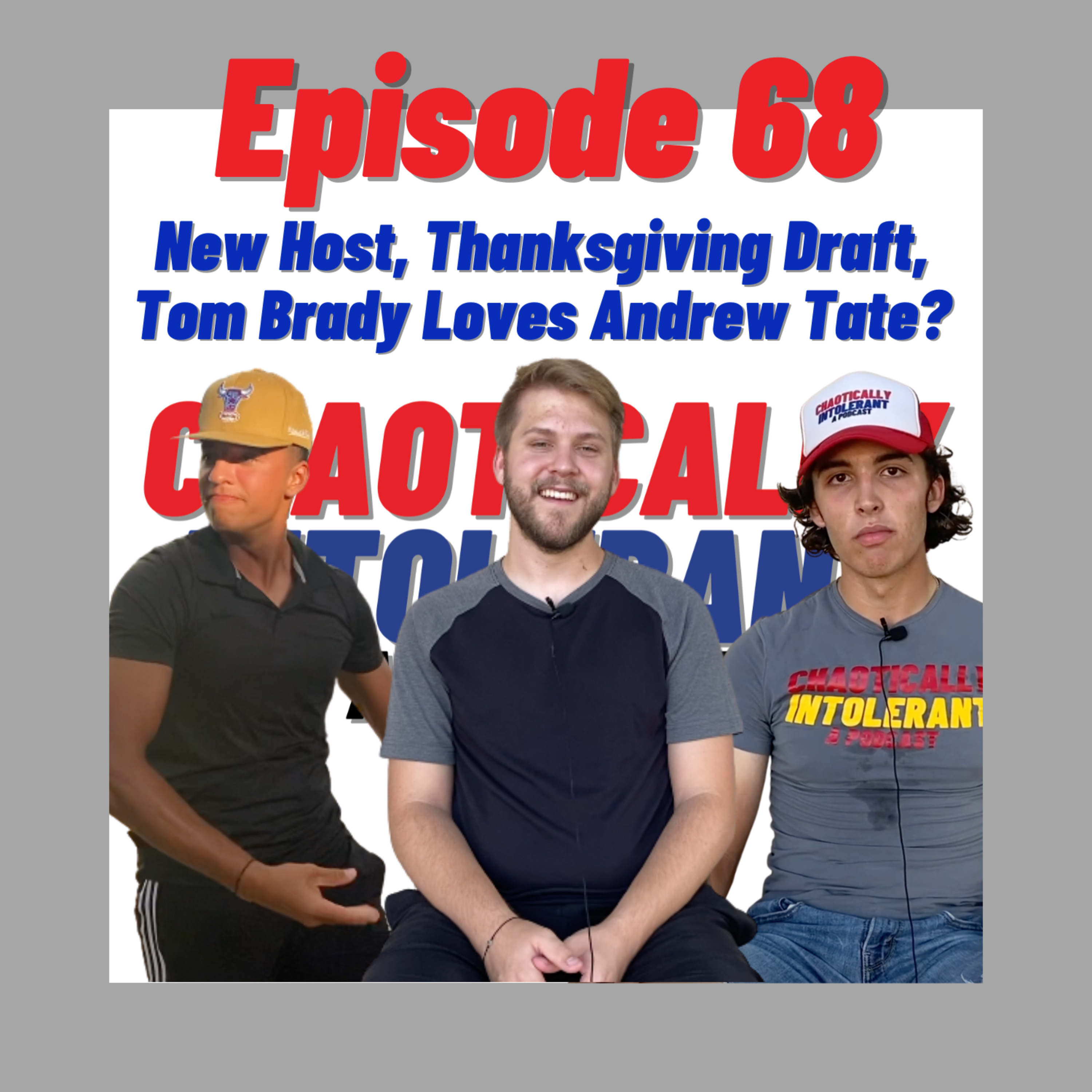 Episode 68- New Host, Thanksgiving Draft, Tom Brady Loves Andrew Tate? episode artwork