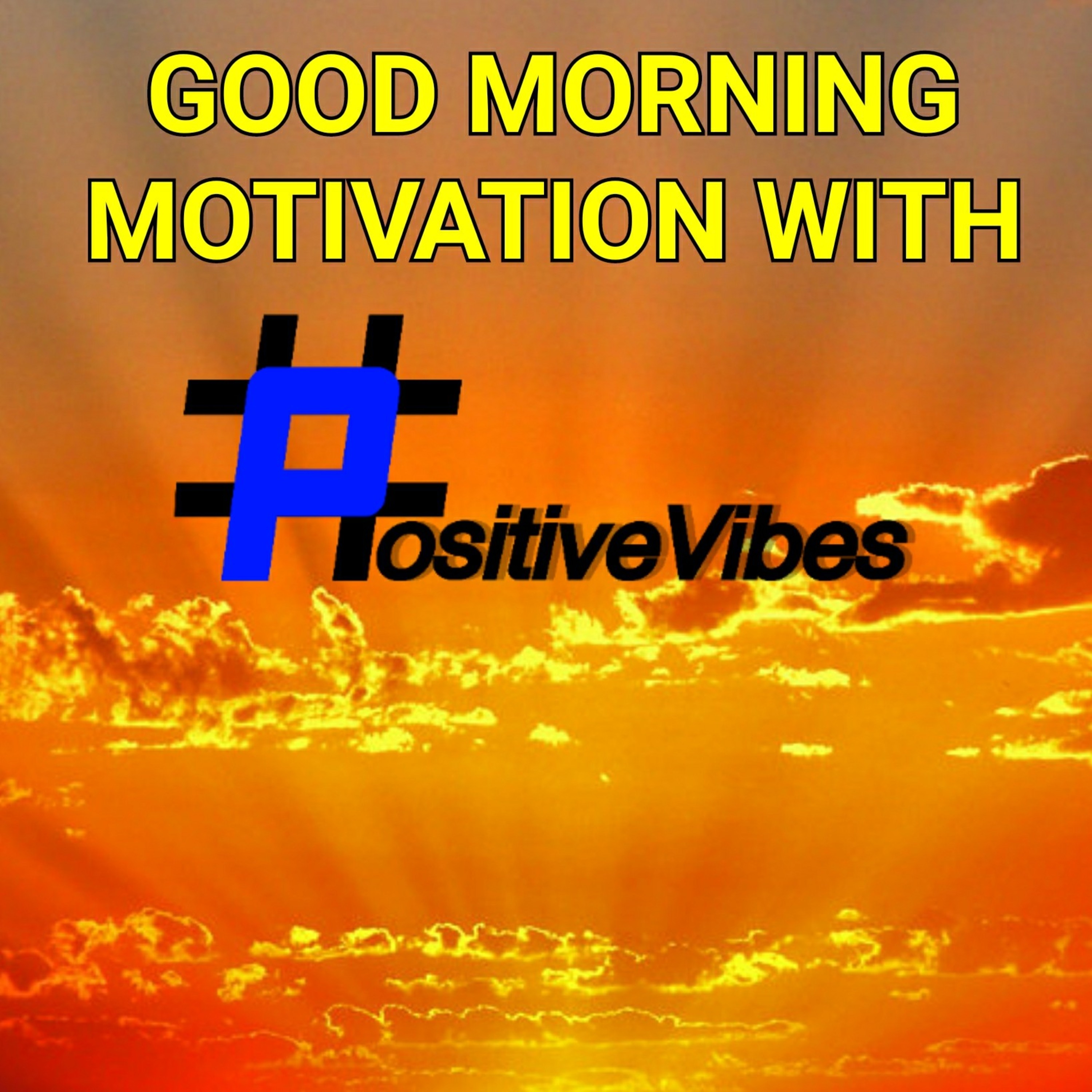 Good Morning Motivation With PositiveVibes Fridays 003 (01.26.18) 
Mindset With PositiveVibes MPV001 & GMPV002 Family = Team  episode artwork