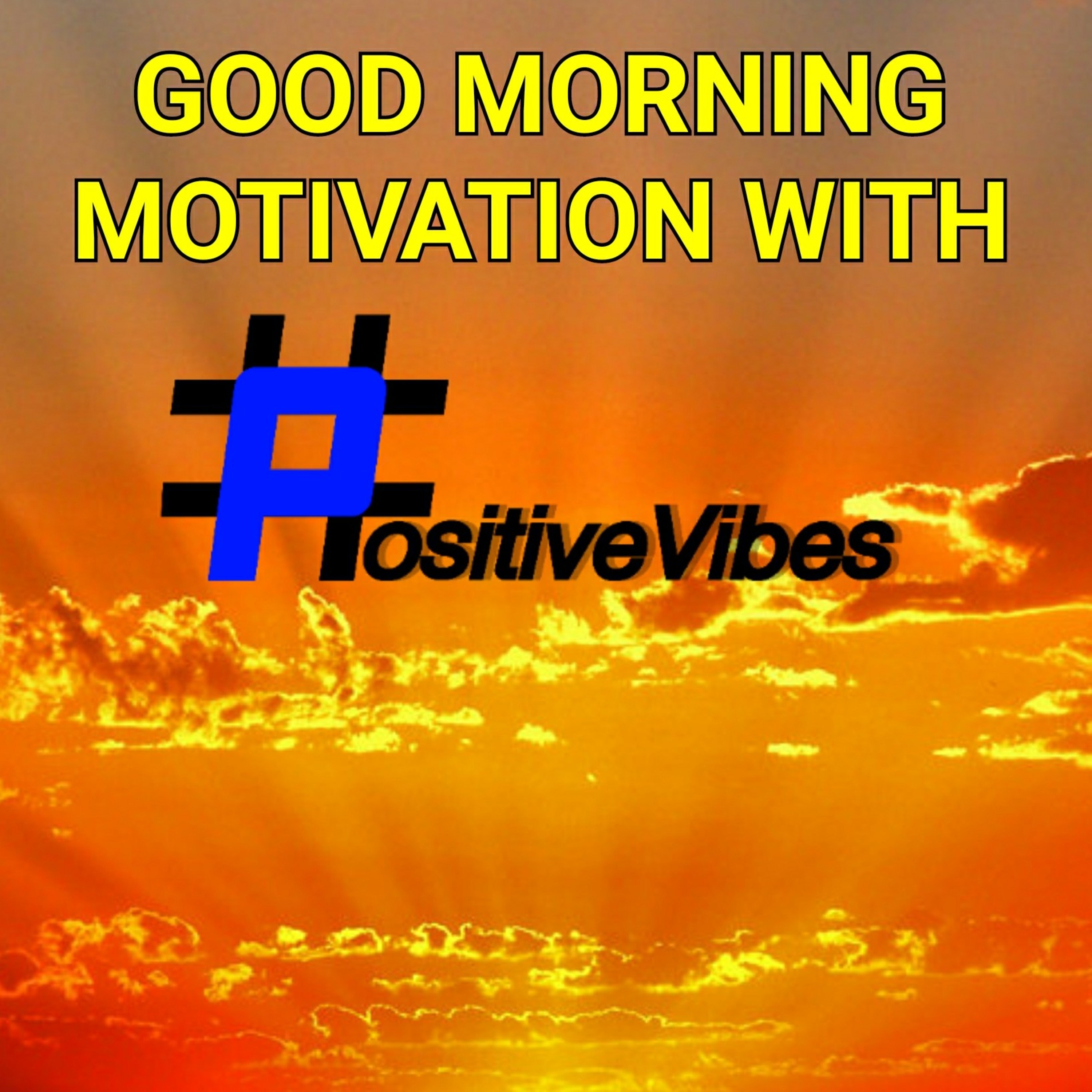 Good Morning Motivation With PositiveVibes Fridays 001 (01.12.18)
First Ever Episode  episode artwork