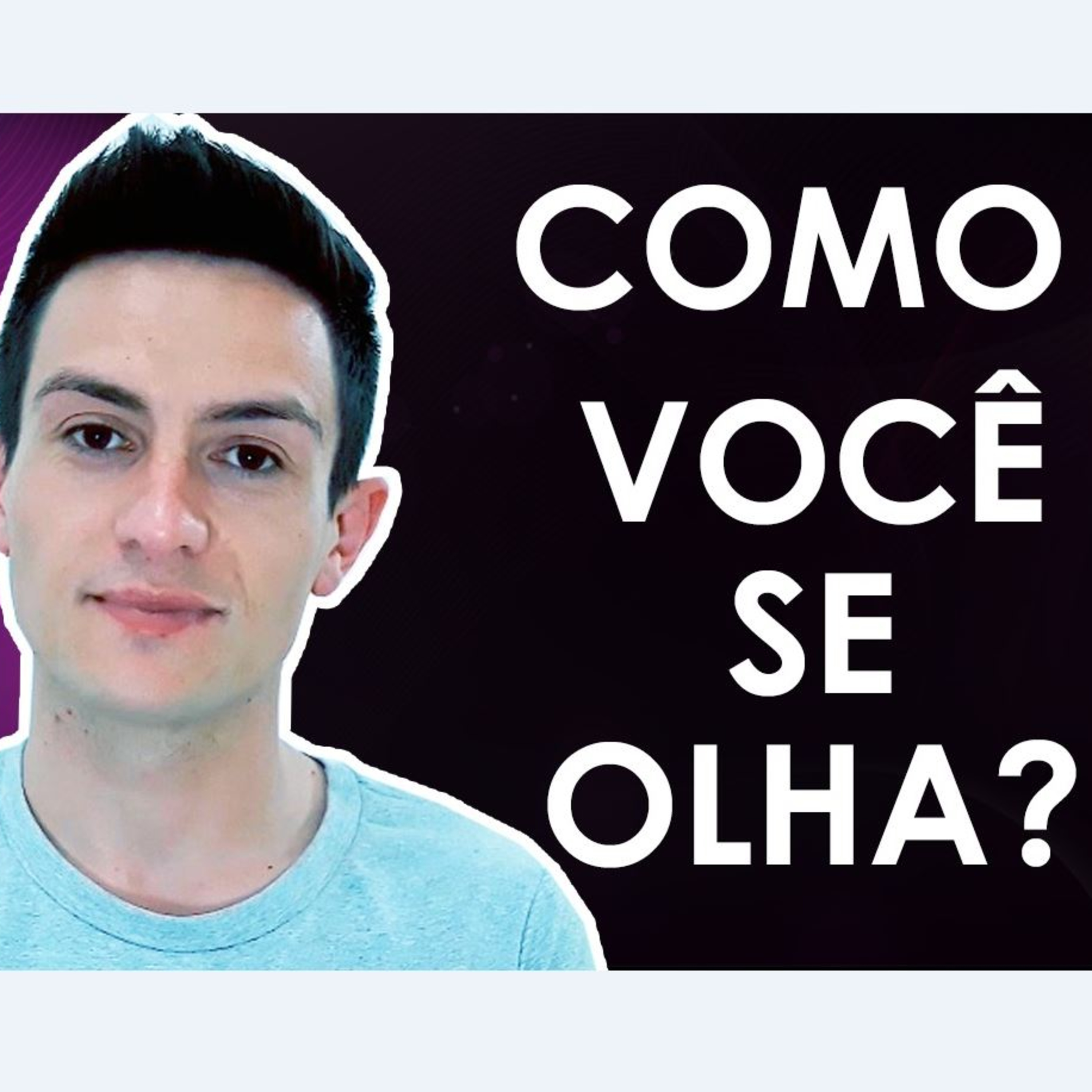 Como você se olha? Daniel Sales Como você se olha? Daniel Sales