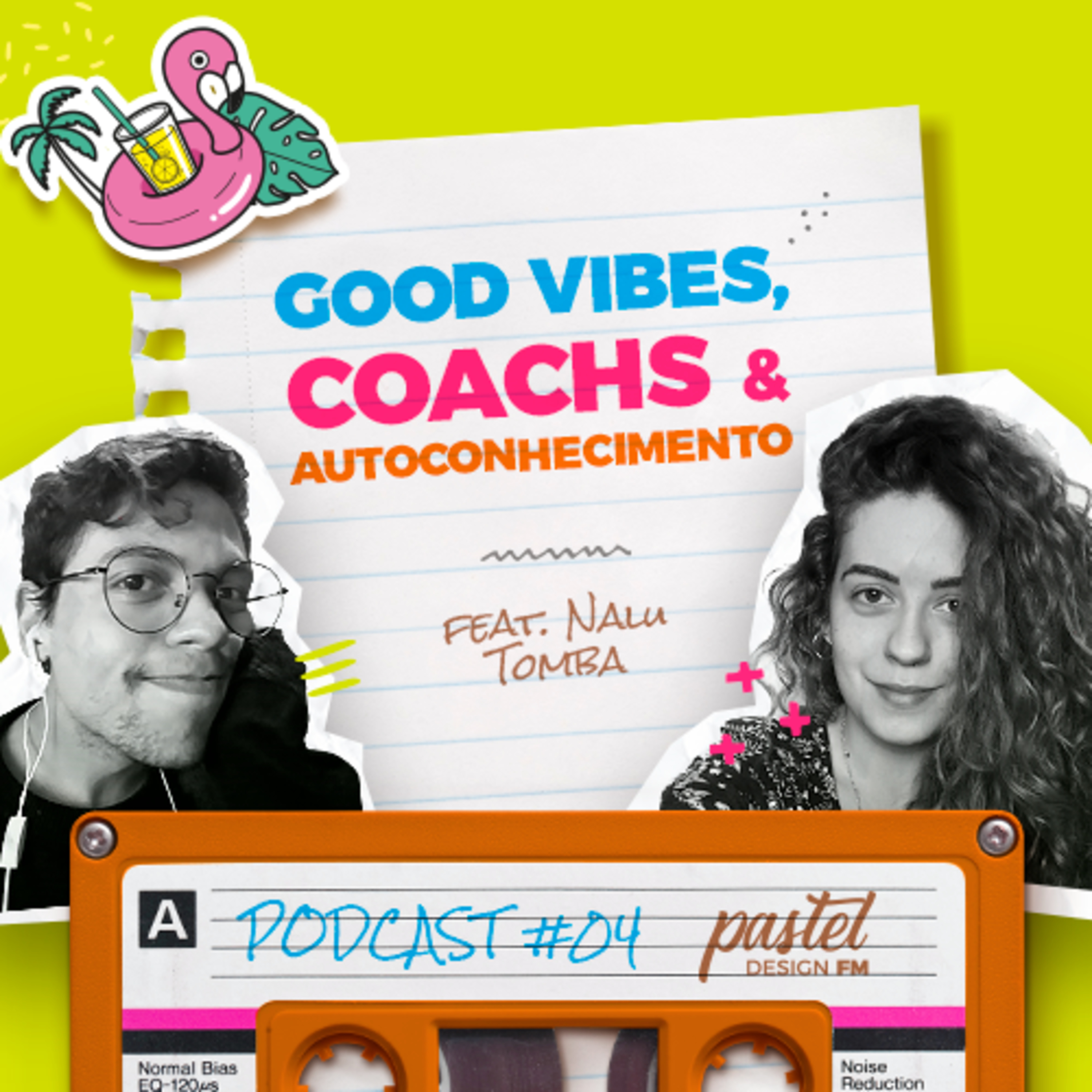 #04 - Good vibes, coaches e autoconhecimento - #PastelDesignFM