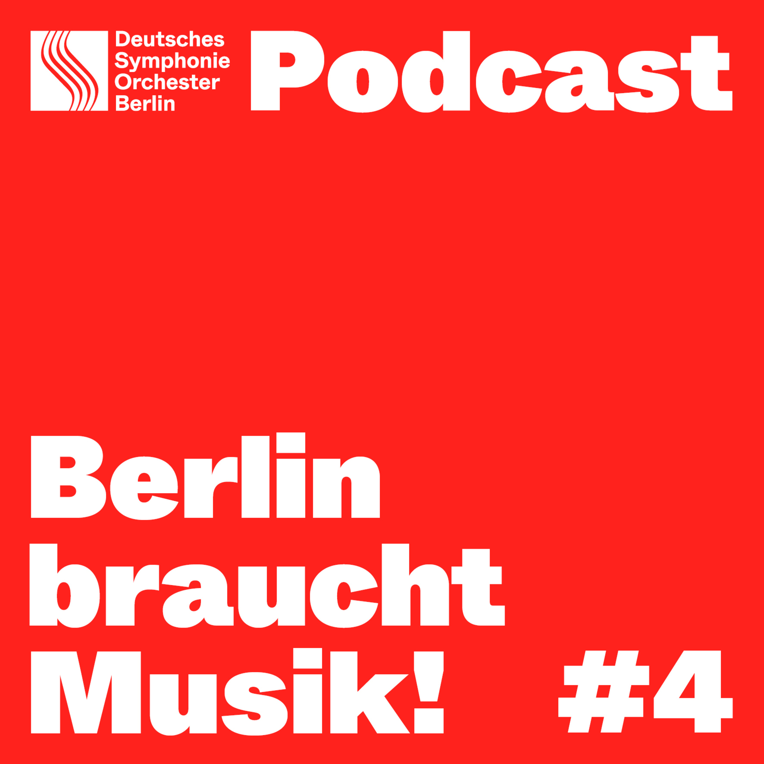 Berlin braucht Musik! Folge 4 - Über Ohrwürmer, Schönheit und Mut episode artwork