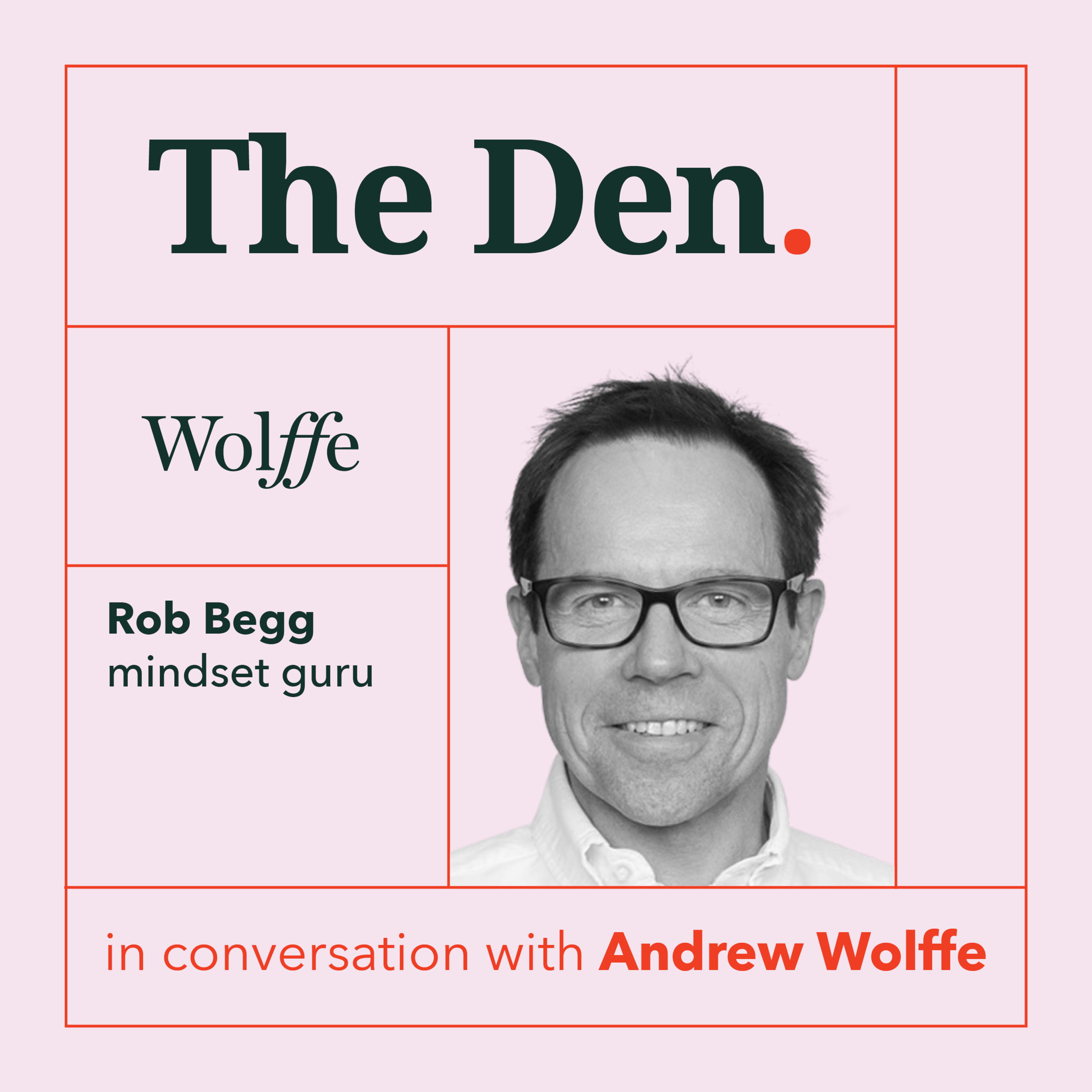 The Den - Conversations with Andrew Wolffe