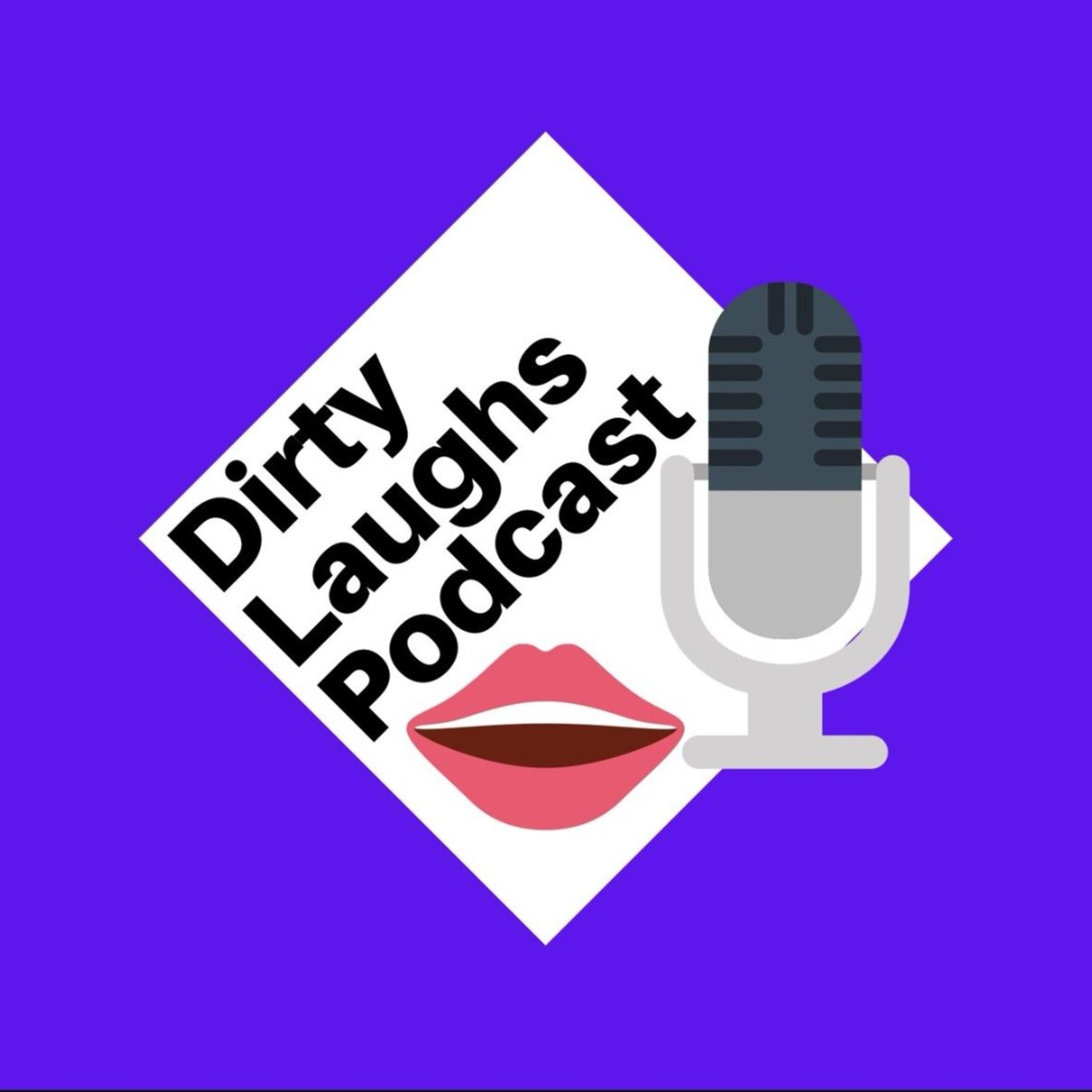 Dirty Laughs Podcast