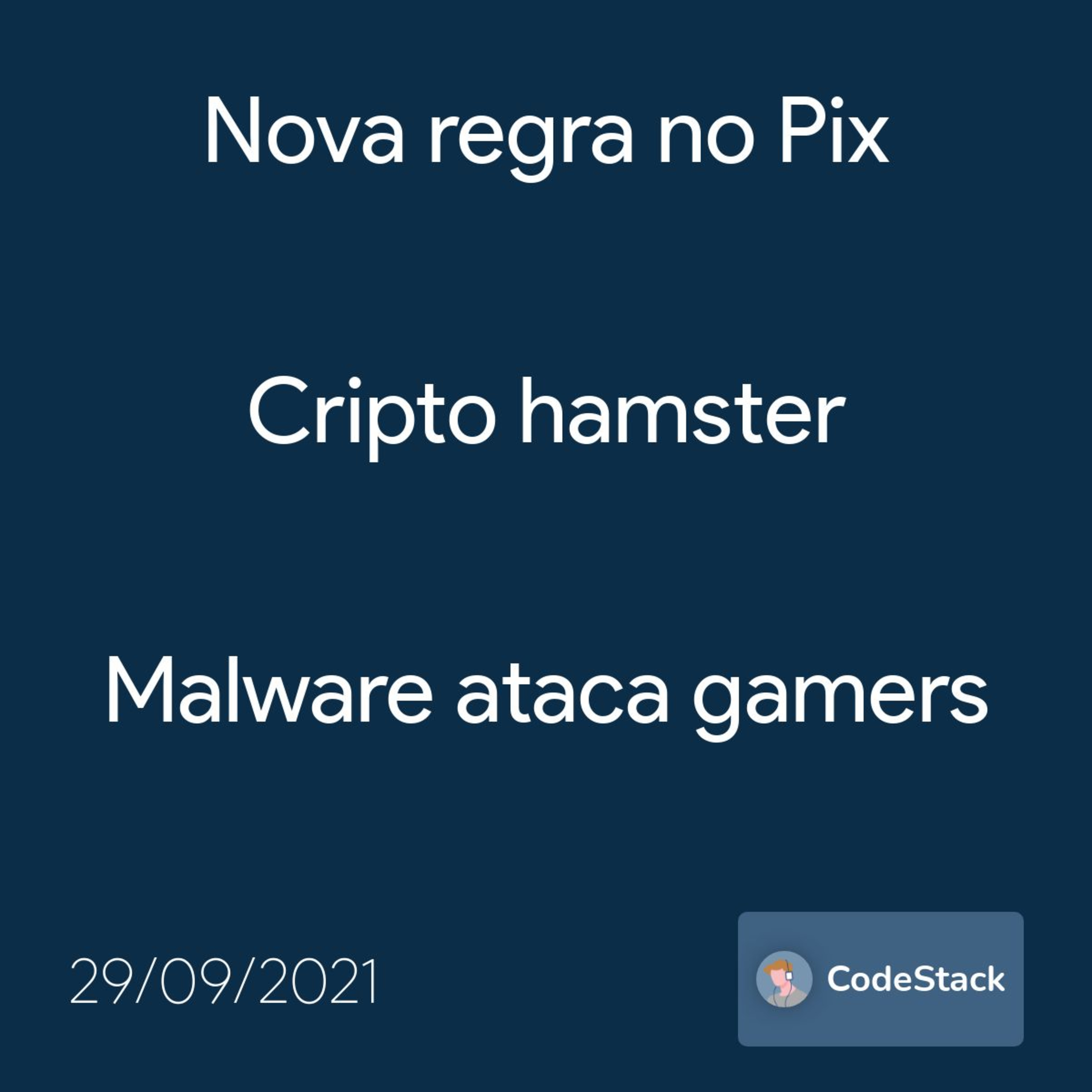 [CodeStack News] Nova regra no Pix / Cripto hamster / Malware ataca gamers  episode artwork