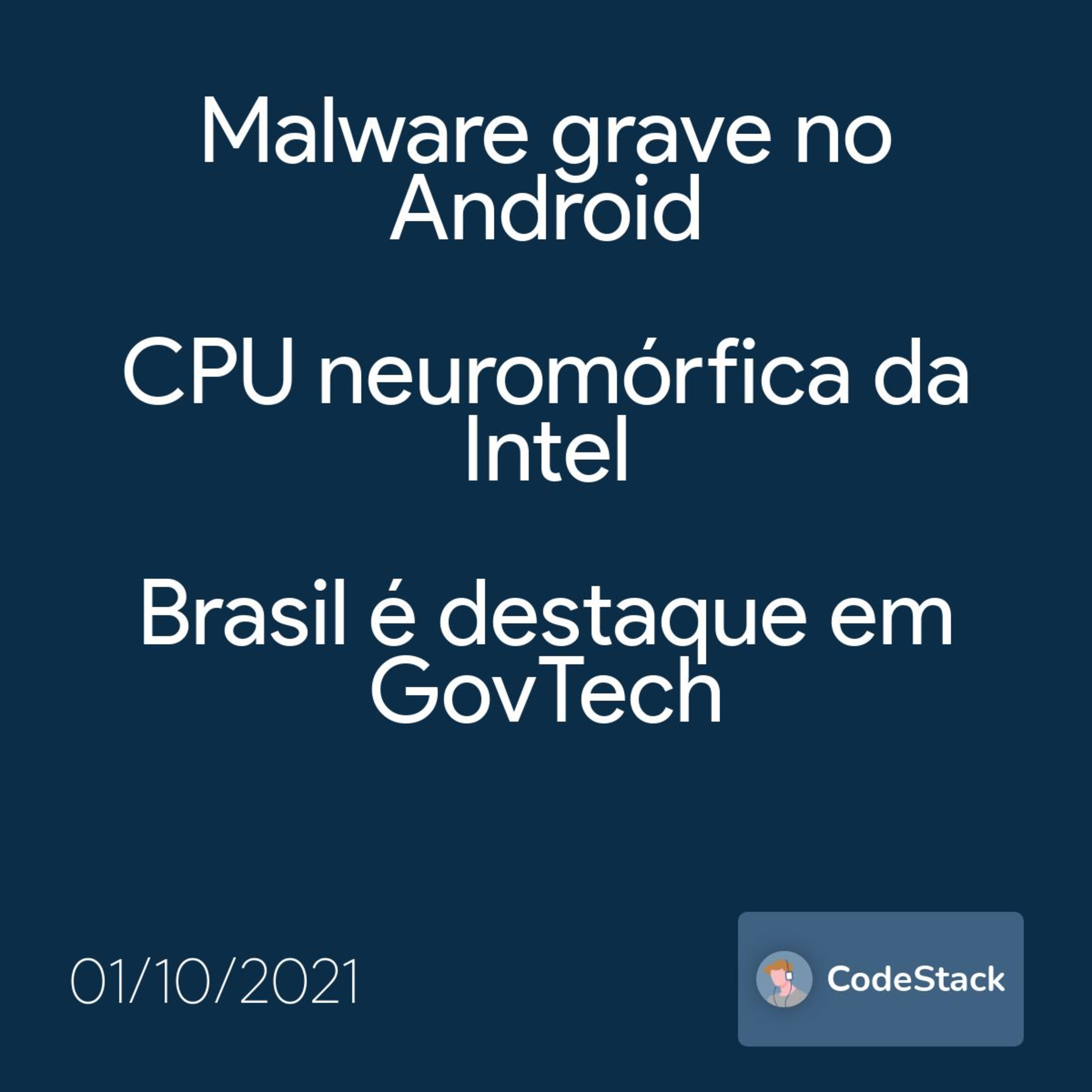 [CodeStack News] Malware grave no Android / CPU neuromórfica da Intel / Brasil é destaque em GovTech  episode artwork