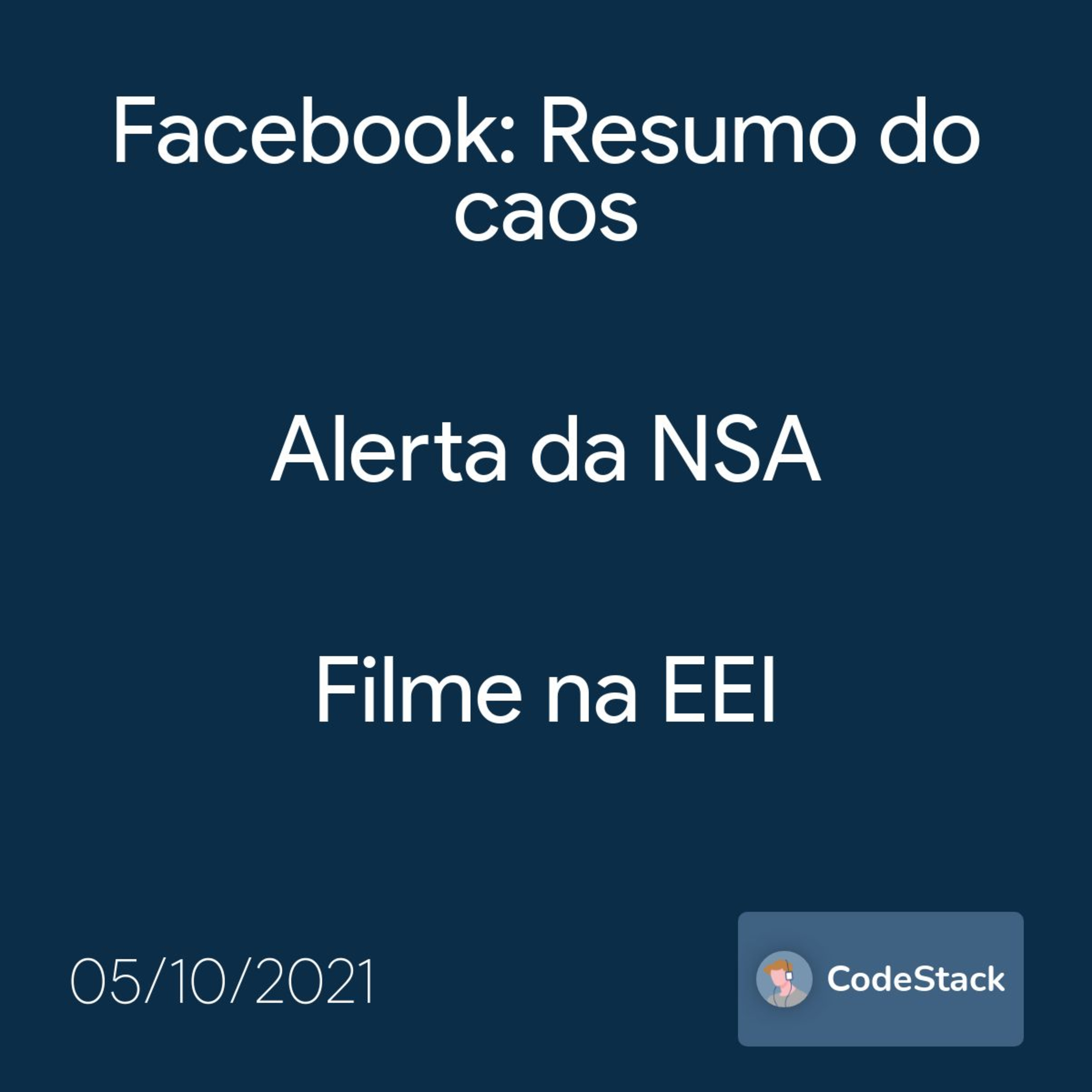 [CodeStack News] Facebook: Resumo do caos / Alerta da NSA / Filme na EEI  episode artwork
