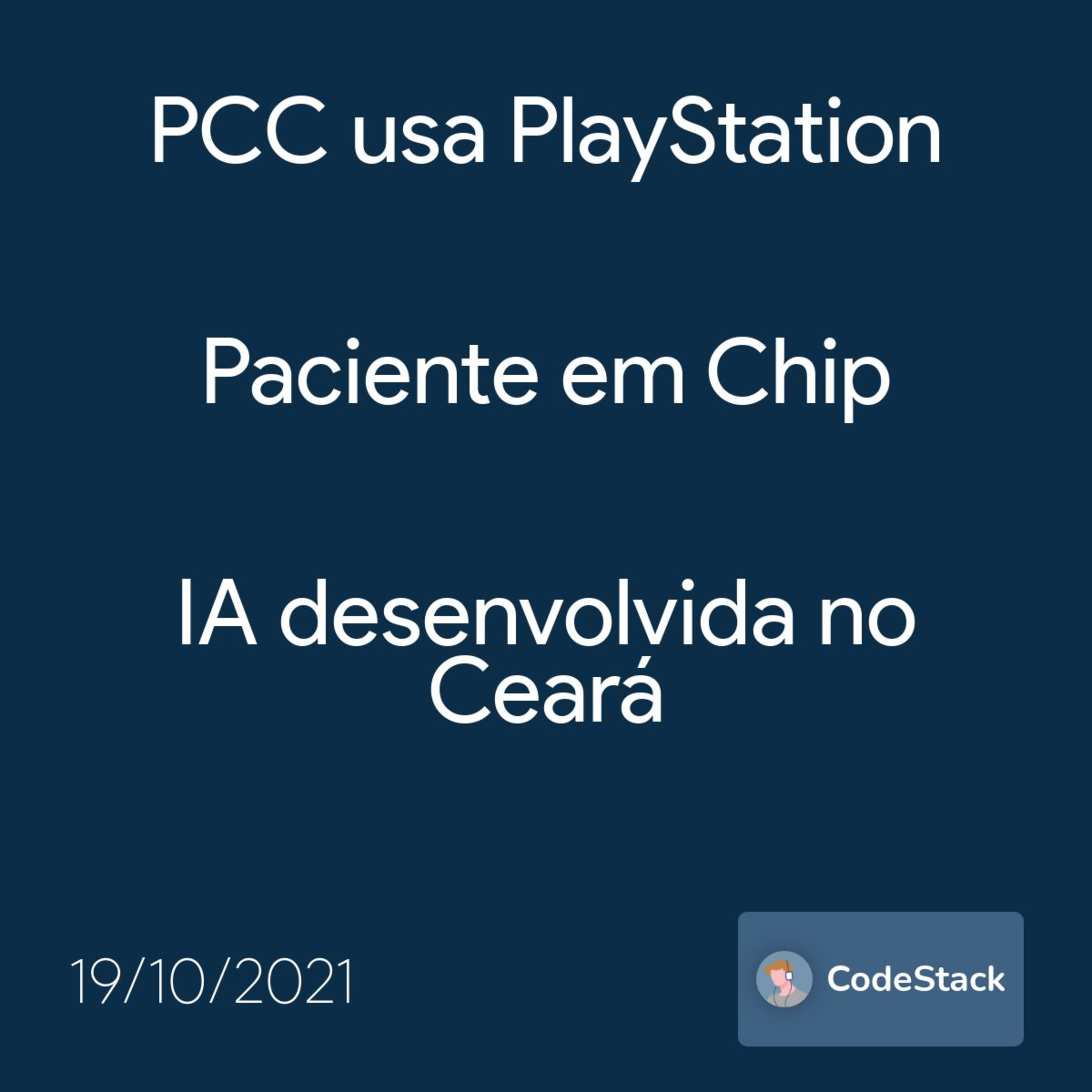 [CodeStack News] PCC usa PlayStation / Paciente em Chip / IA desenvolvida no Ceará  episode artwork