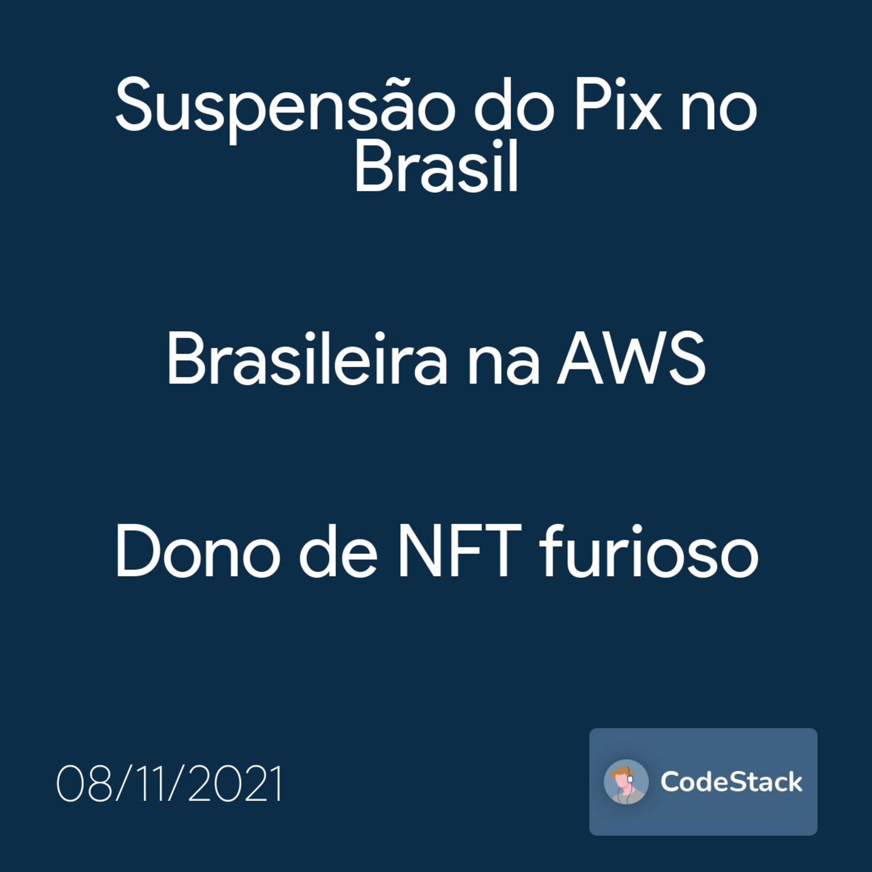 [CodeStack News] Suspensão do Pix no Brasil / Brasileira na AWS / Dono de NFT furioso  episode artwork