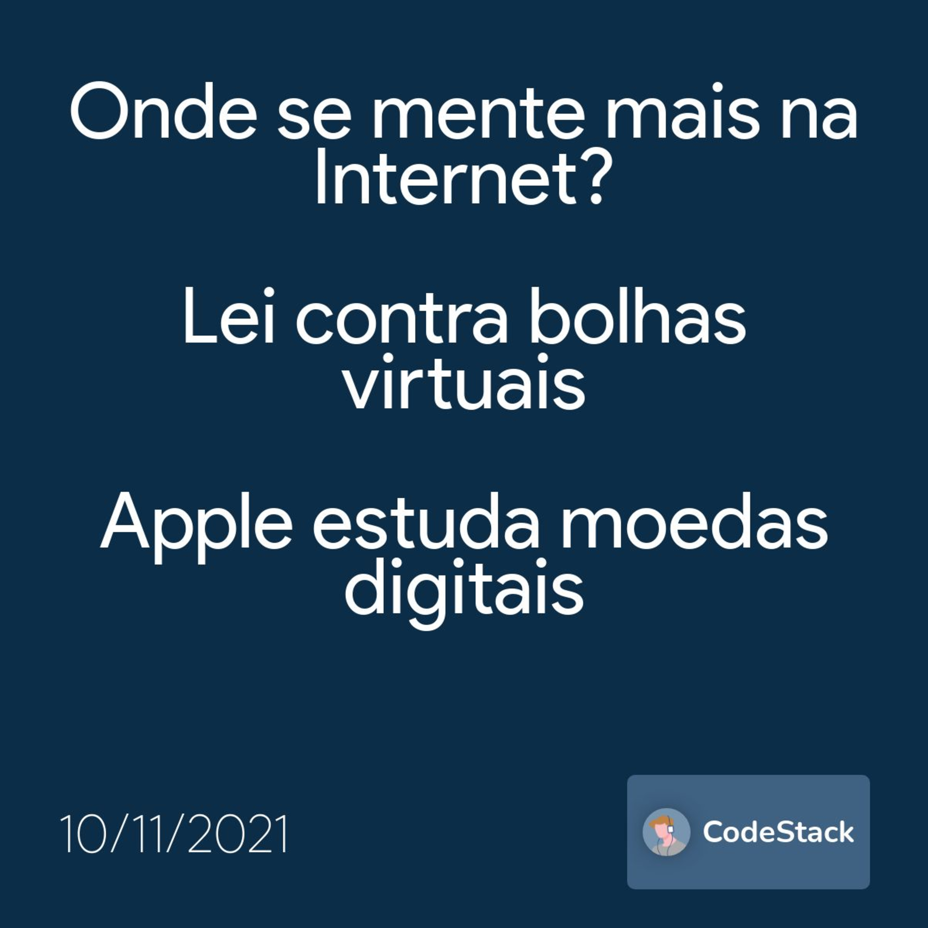 [CodeStack News] Onde se mente mais na Internet? / Lei contra bolhas virtuais / Apple estuda moedas digitais  episode artwork
