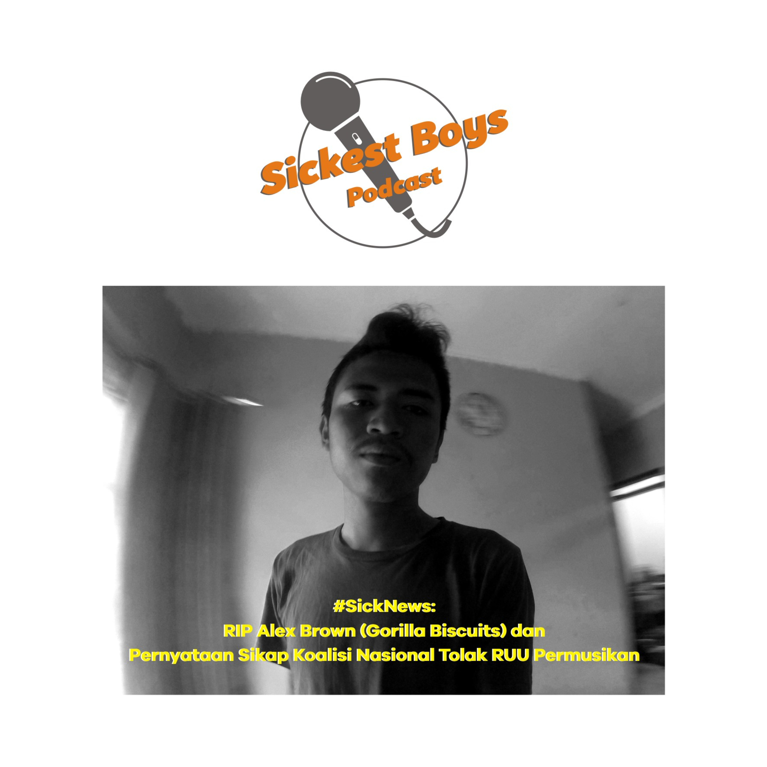 Episode 11 - Sick News: RIP Alex Brown (GB) & Pernyataan Sikap Koalisi Nasional Tolak RUU Permusikan episode artwork