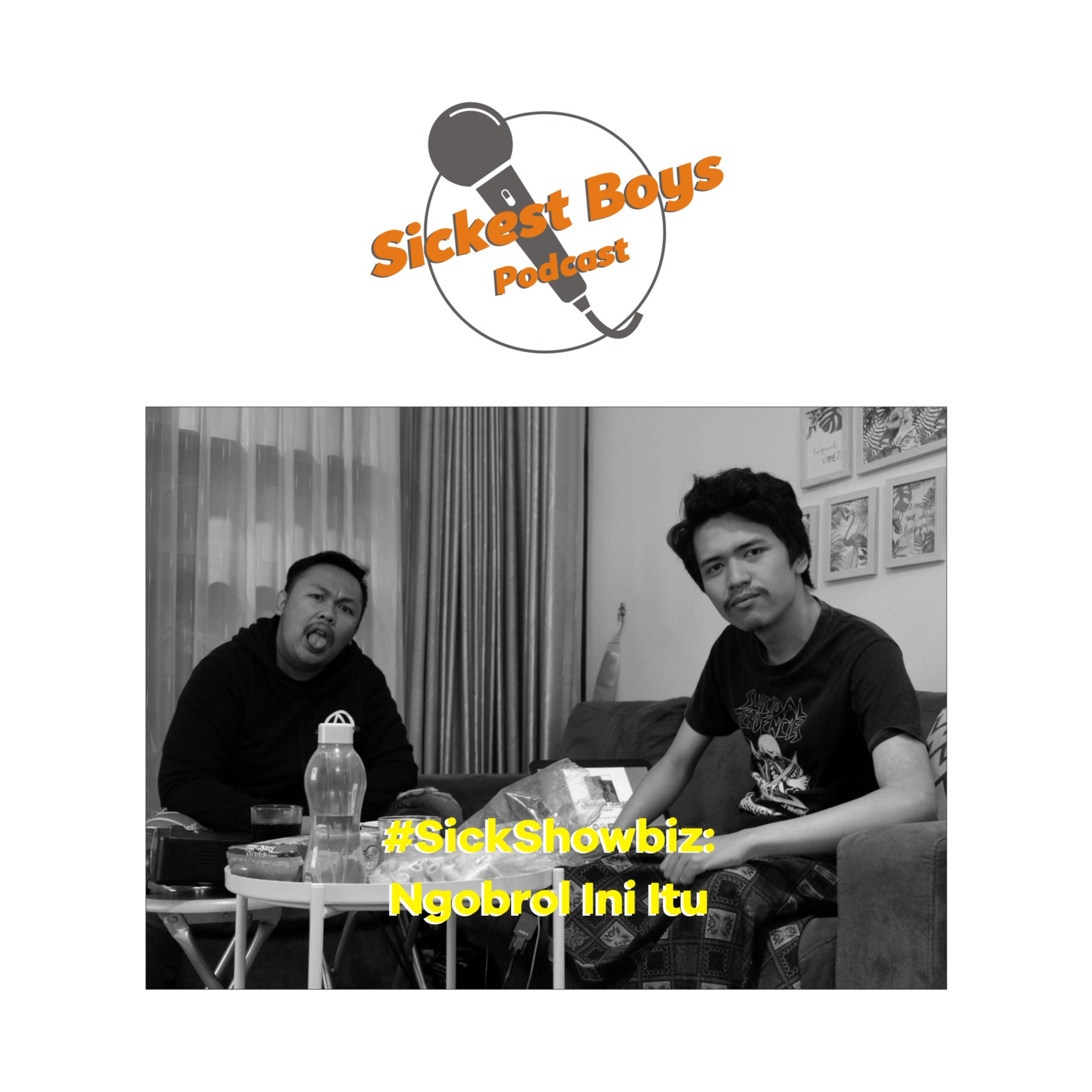 Episode 13 - Sick Showbiz: Ngobrol Ini Itu episode artwork