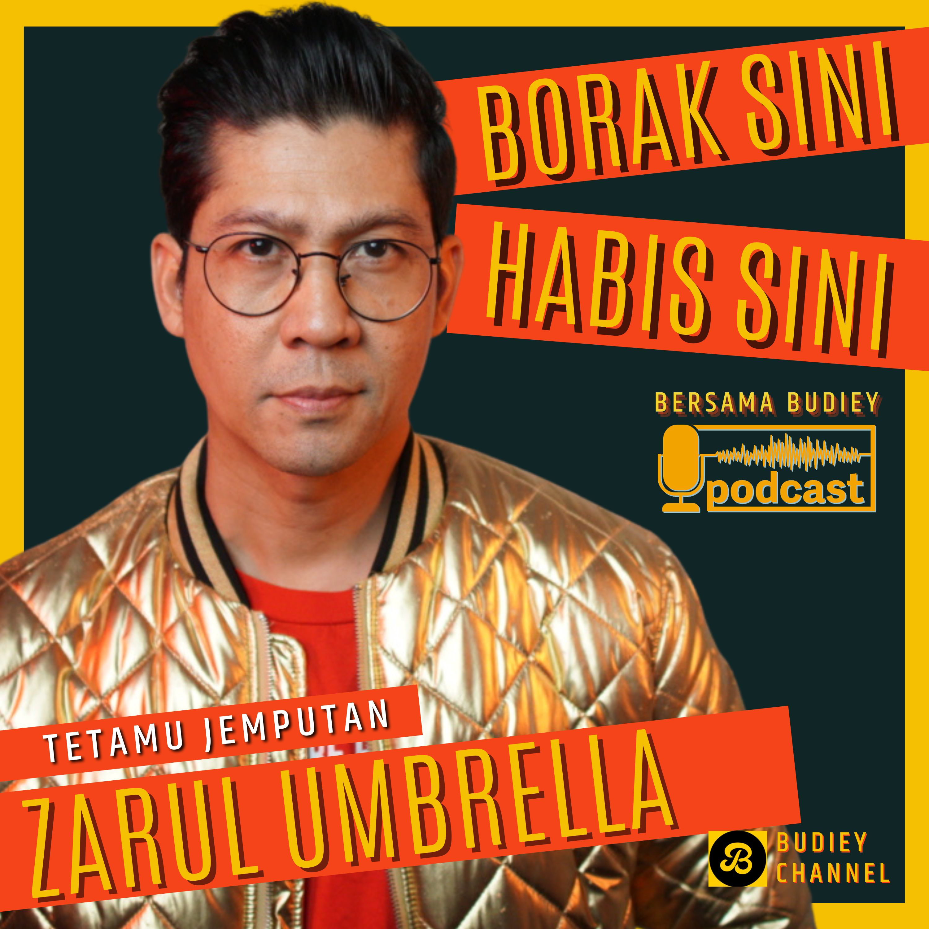 EPS 131. PODCAST BERSAMA ZARUL UMBRELLLA, DEDAH PERNAH JOIN ASIA BAGUS, DUA KALI KELUAR MASUK UMBRELLA episode artwork
