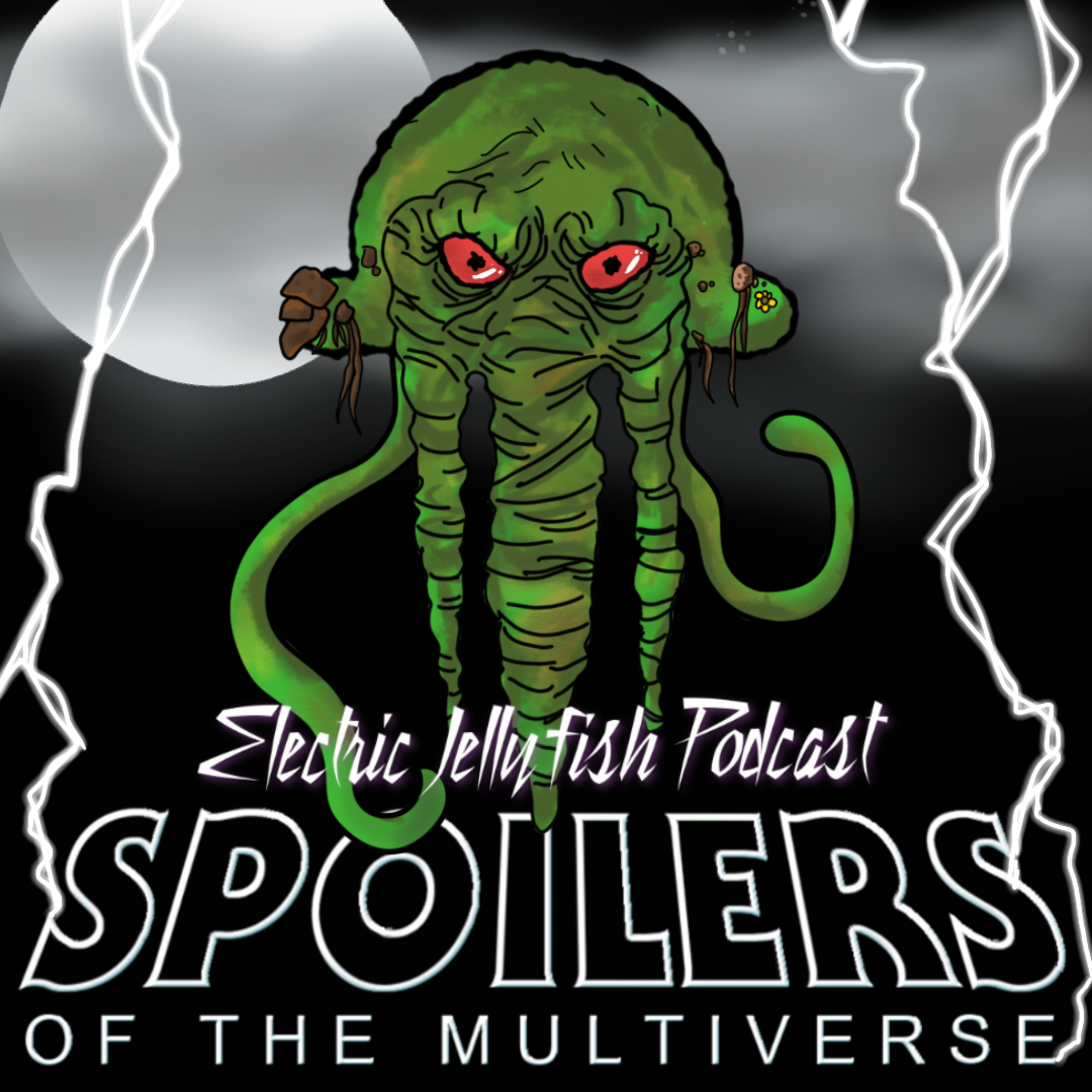 Electric Jellyfish Podcast (Featuring Spoilers of the Multiverse)