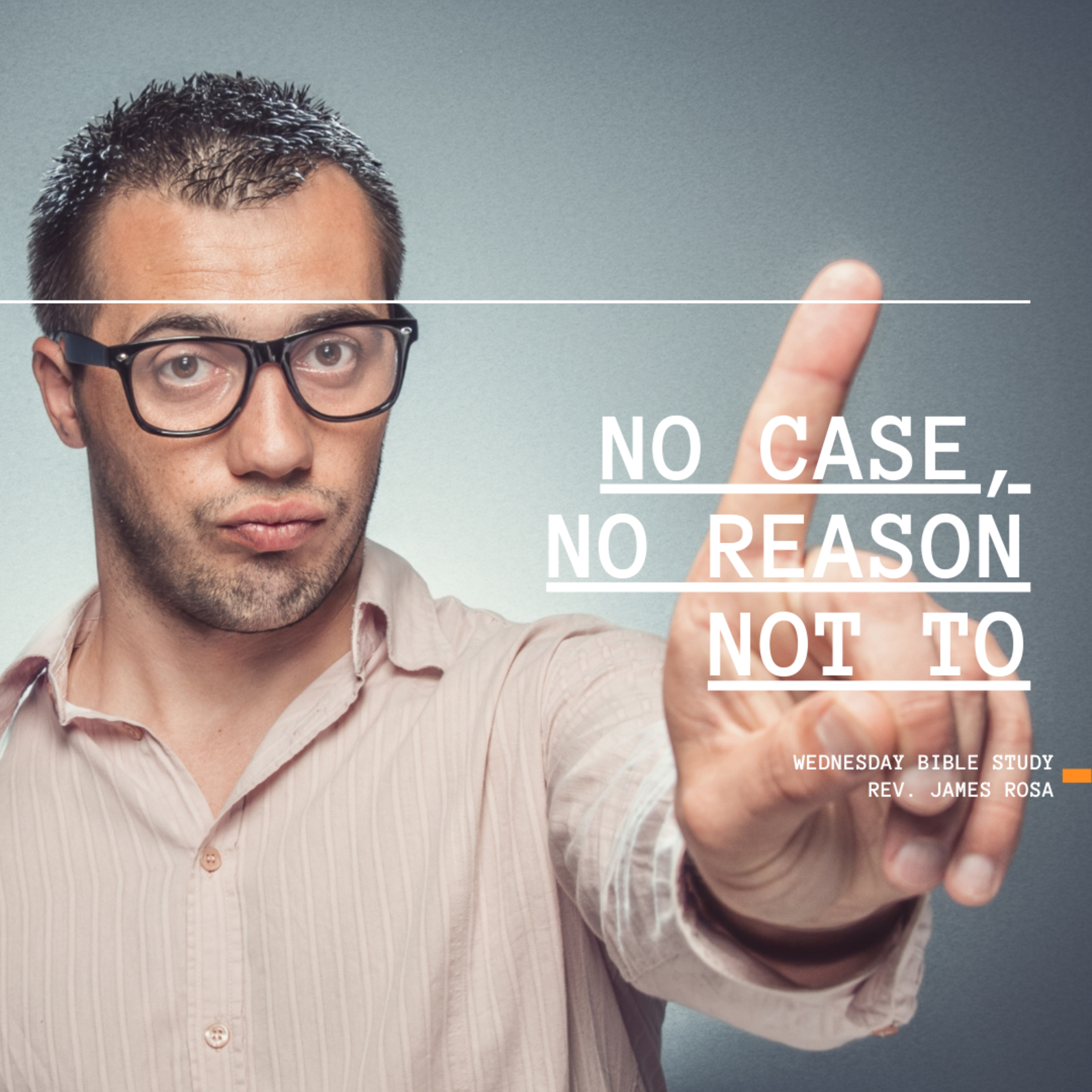 No Case, No Reason Not To | Rev. James Rosa, Jr. | 4-21-21 episode artwork