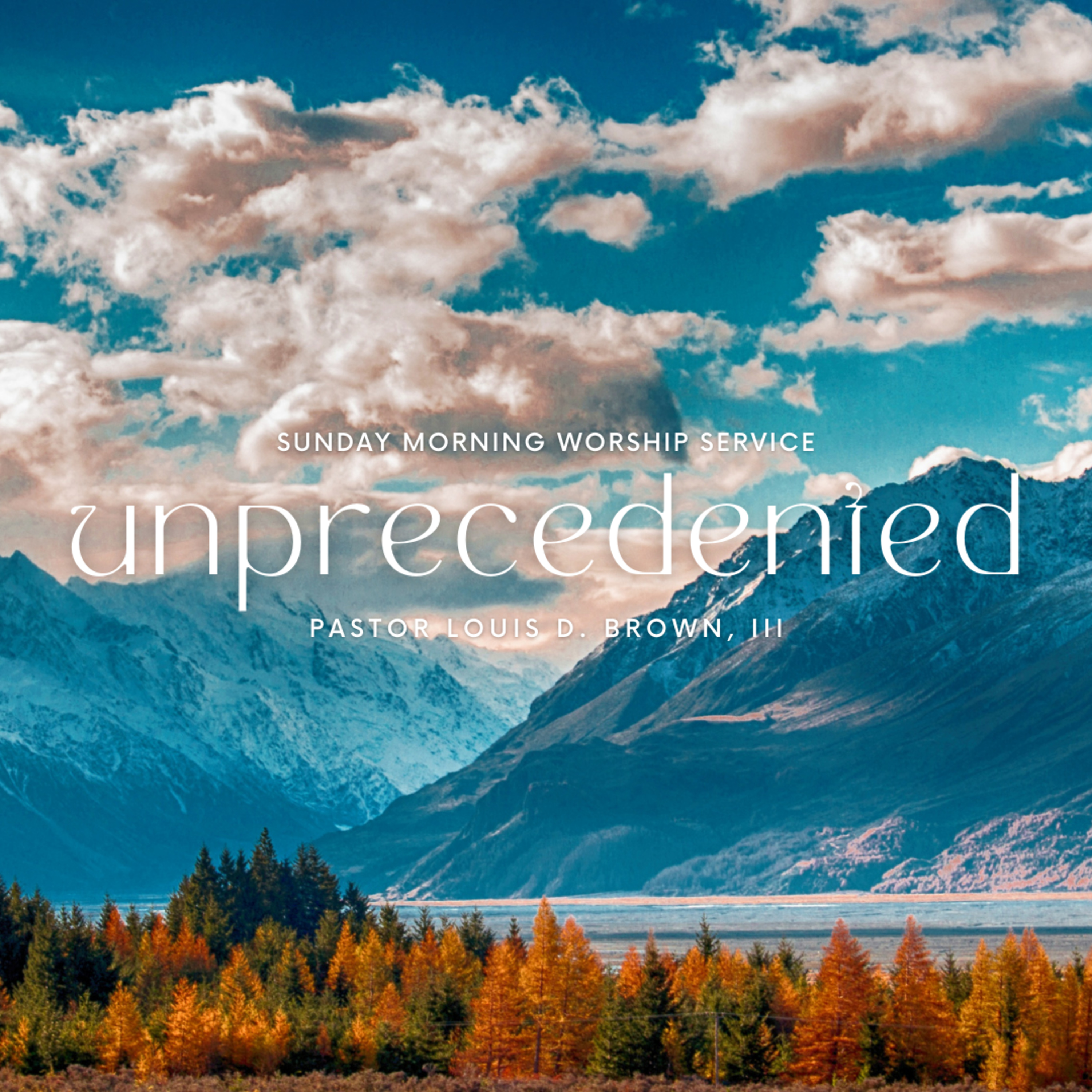 Unprecedented! | Pastor Louis D. Brown, III | 4-10-22 episode artwork