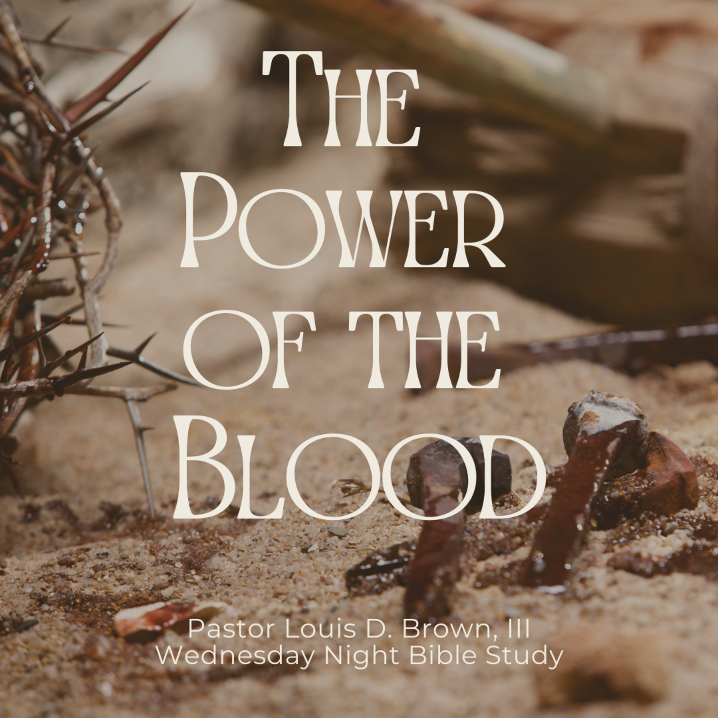 The Power of the Blood | Pastor Louis D. Brown, III | 5-18-22 episode artwork