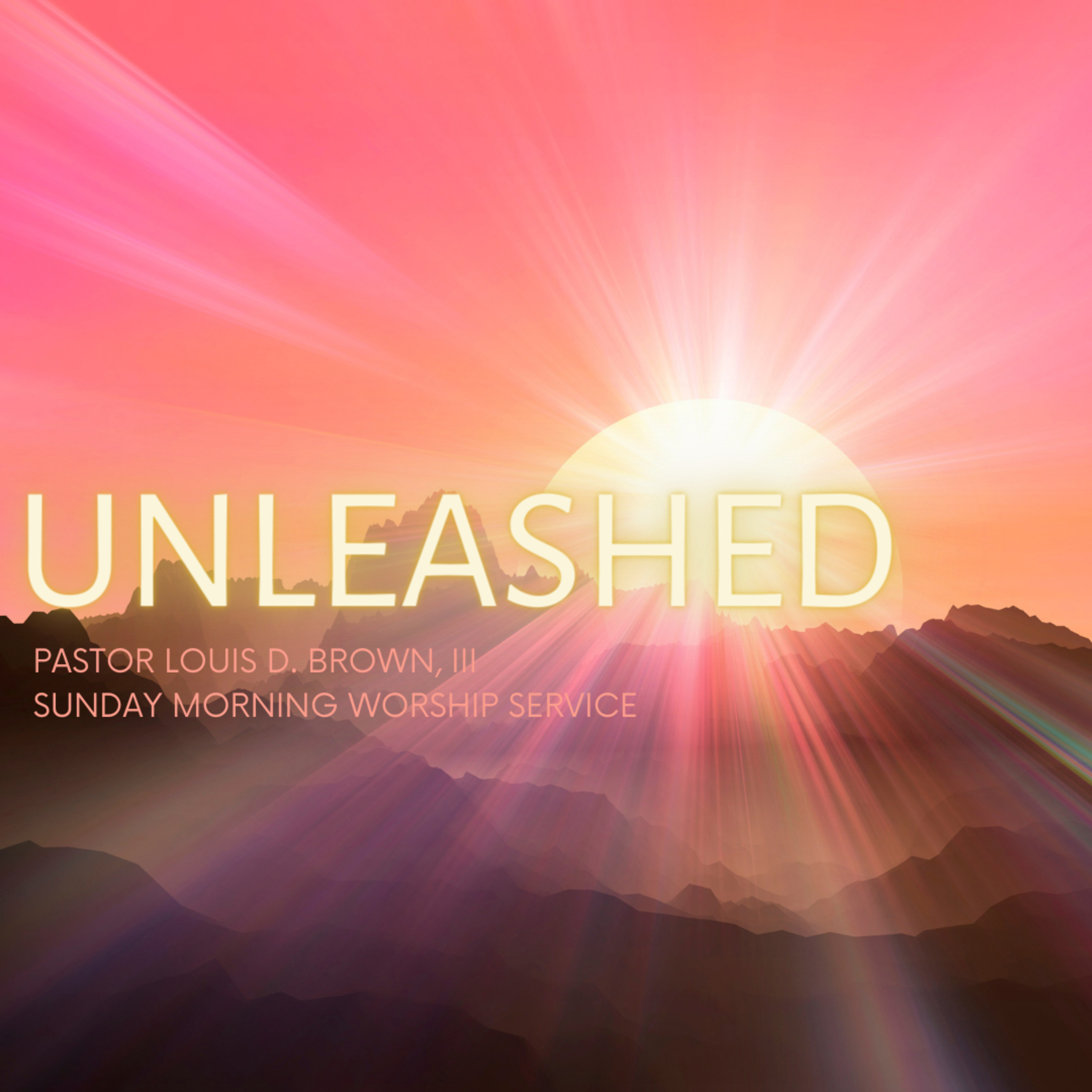 UNLEASHED! | Pastor Louis D. Brown, III | 6-5-22 episode artwork
