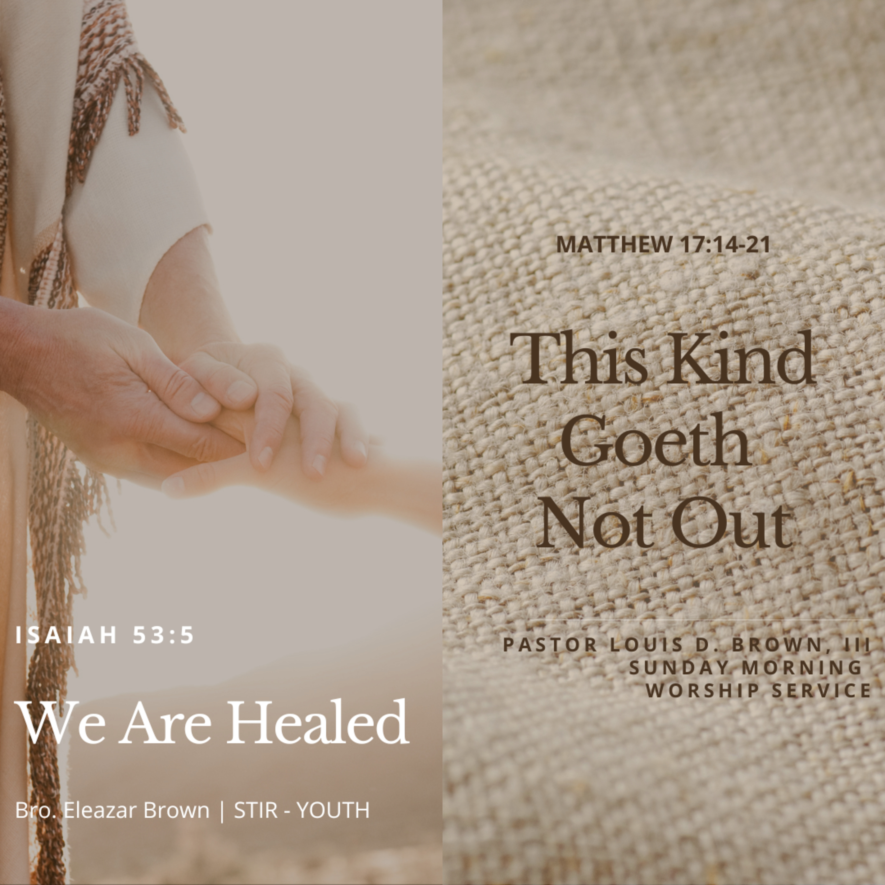 Stir Youth Sunday: Bro. Eleazar Brown | We Are Healed & This Kind Goeth Not | Pastor Louis D. Brown, III 7-17-22 episode artwork