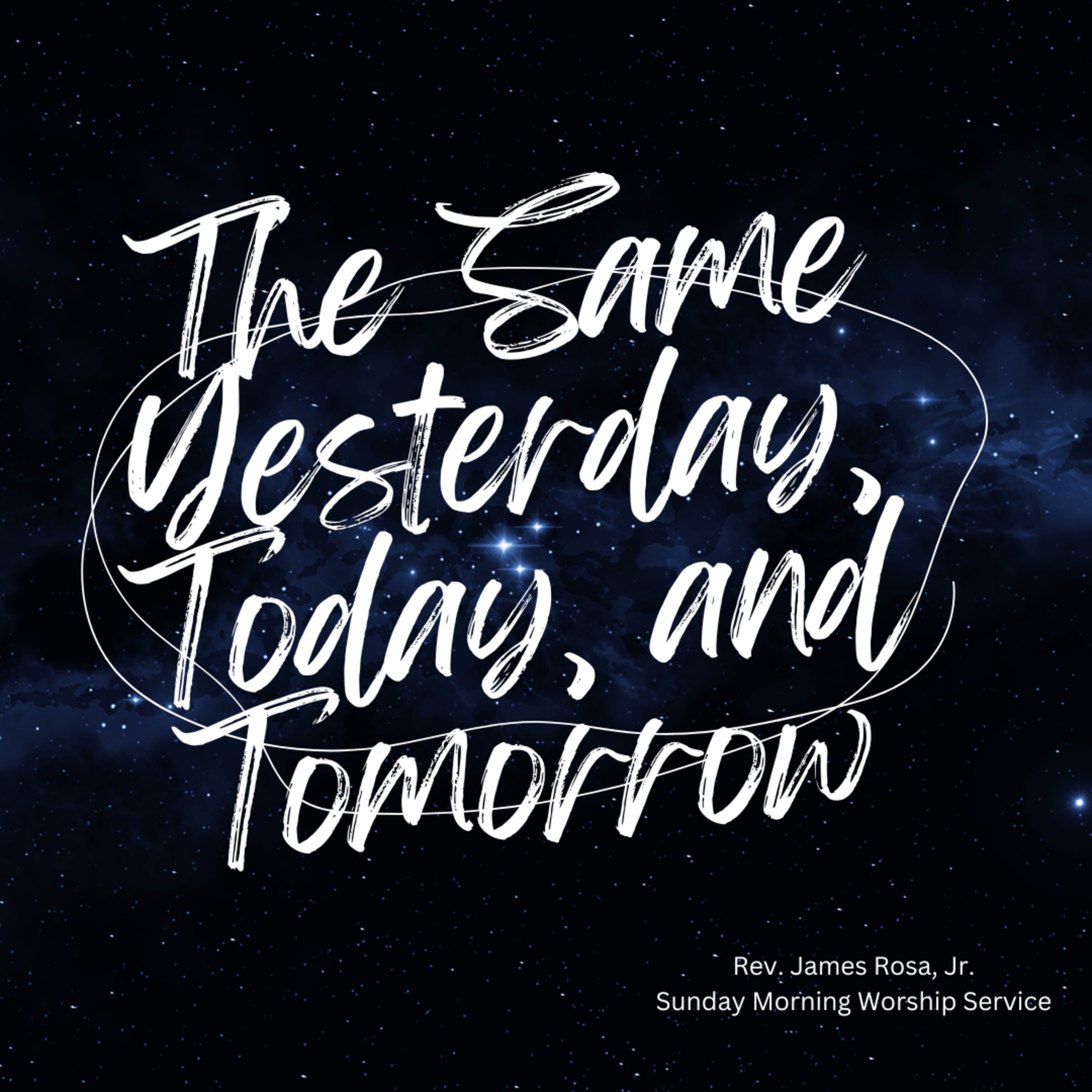 The Same Yesterday, Today, and Tomorrow | Rev. James Rosa, Jr. | 10.2.22 episode artwork