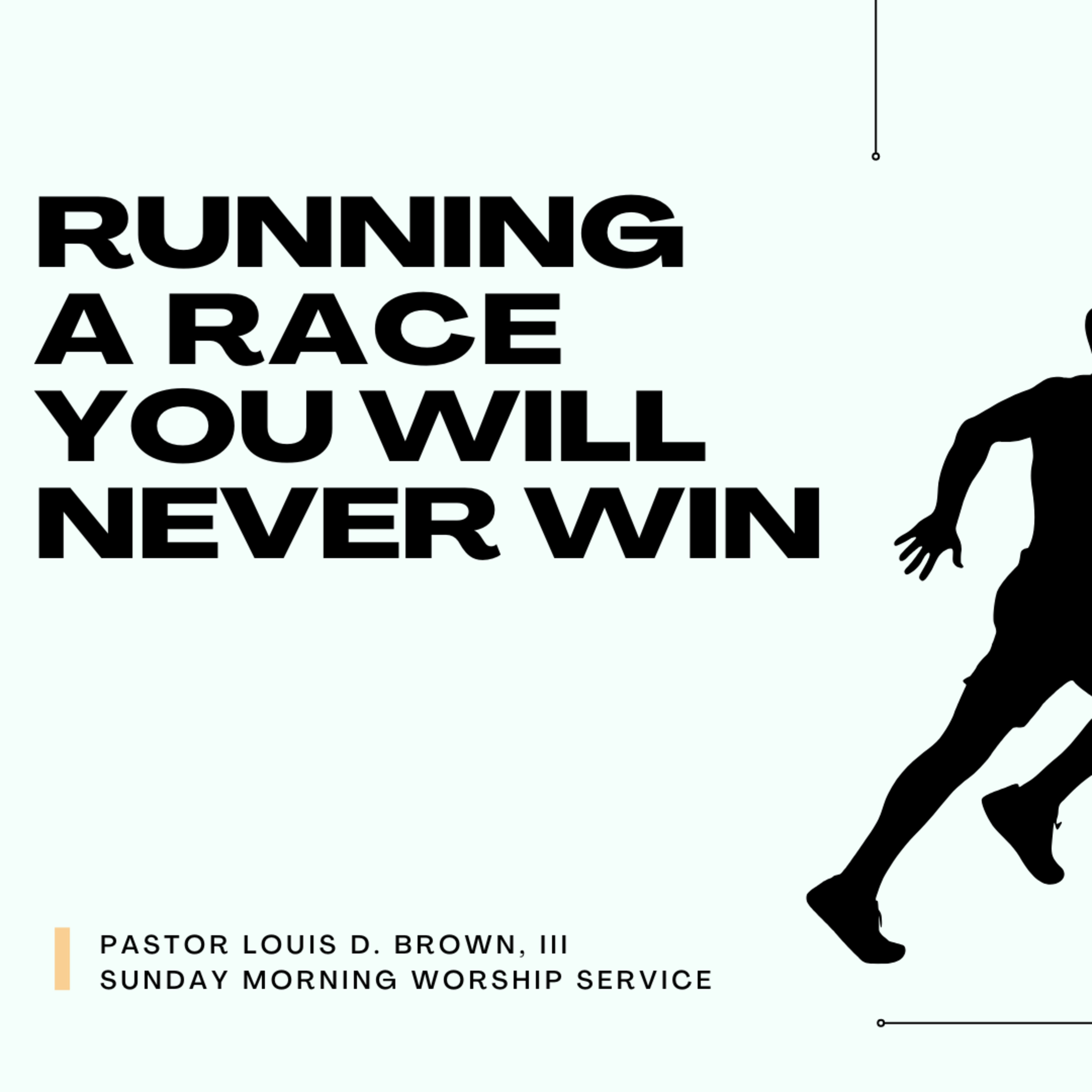 Running A Race You Will Never Win | Pastor Louis D. Brown, III | 9.25.22 episode artwork