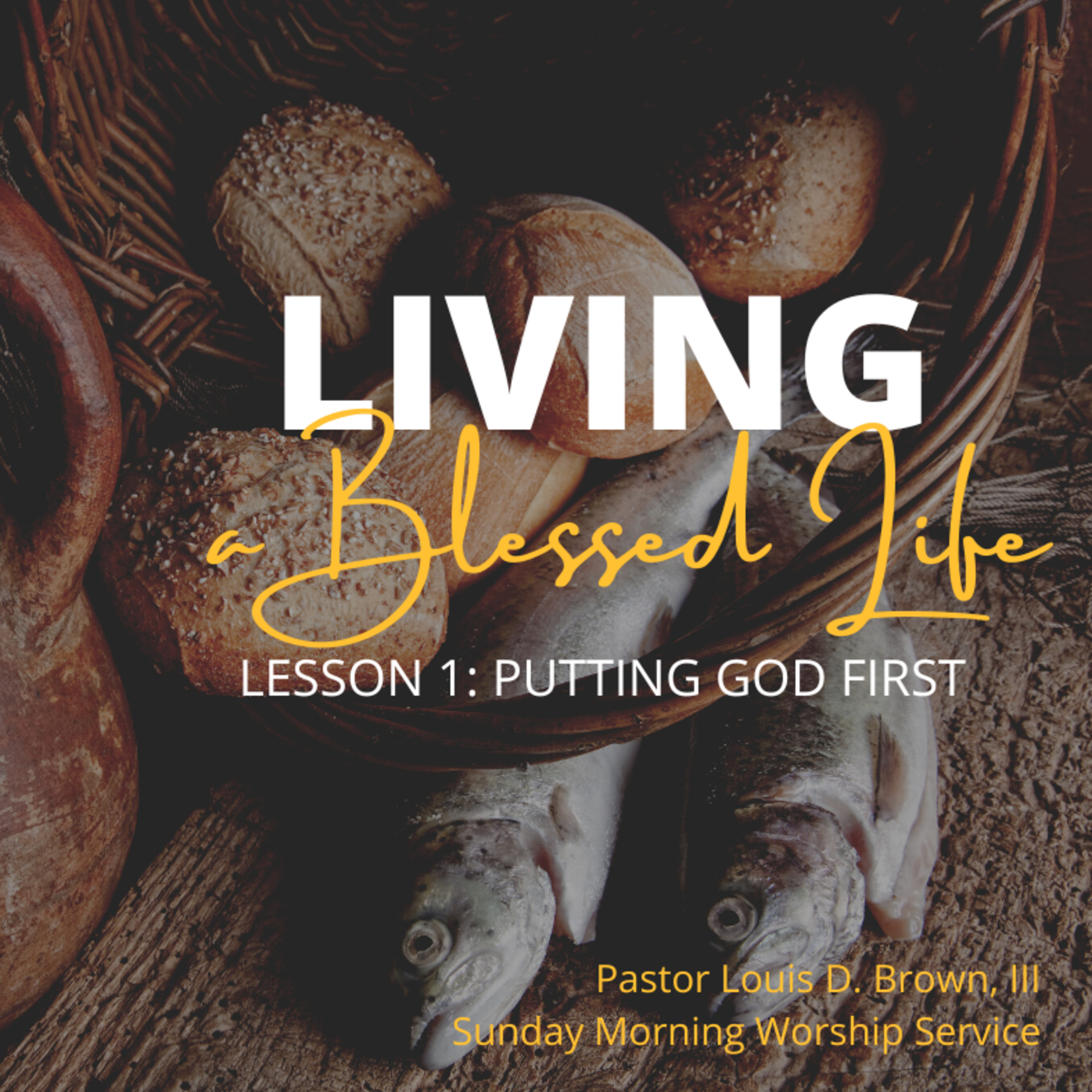Living a Blessed Life: Part I Putting God First | Pastor Louis D. Brown, III | 11.20.22  episode artwork