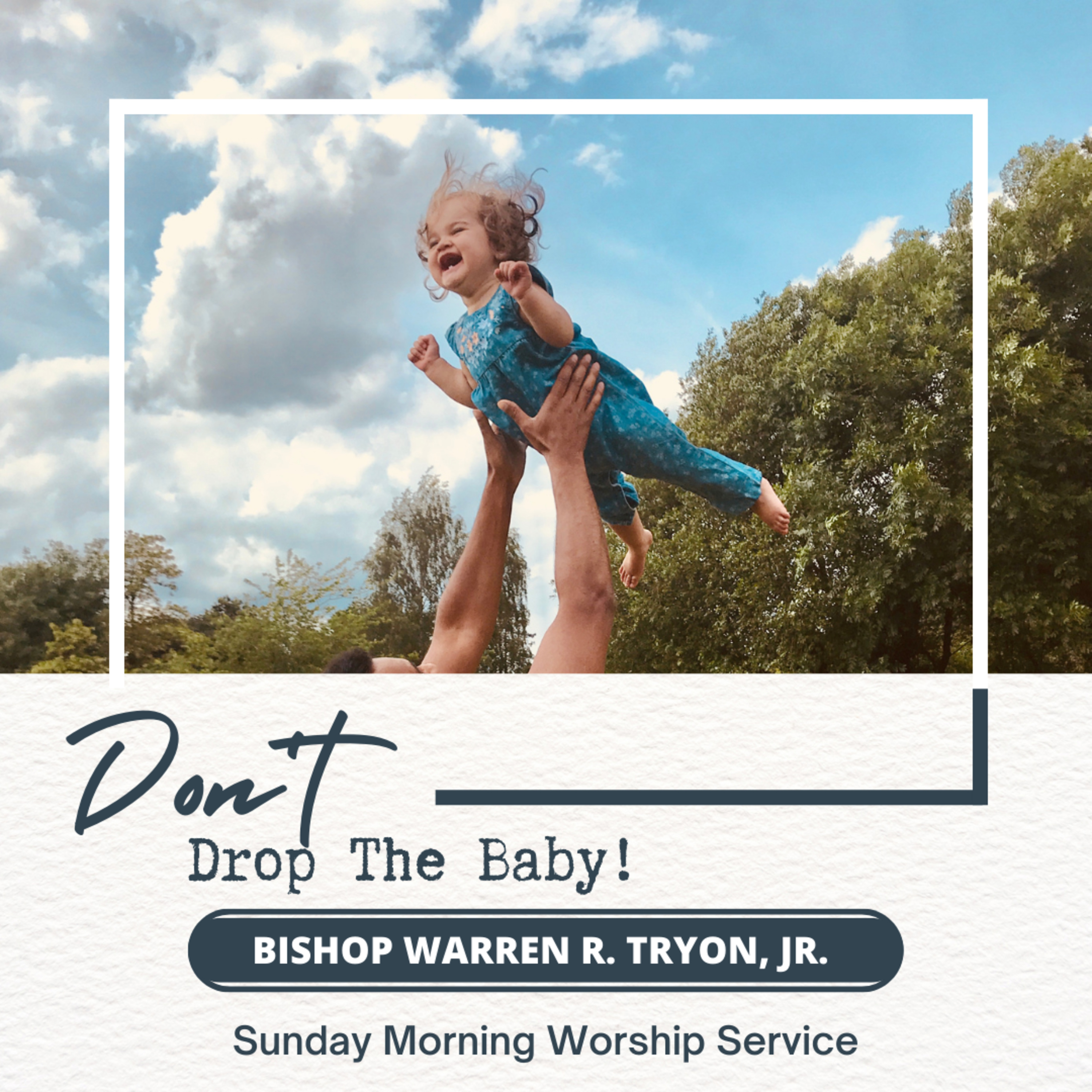 Don't Drop The Baby! | Bishop Warren R. Tryon, Jr. | 11.13.22  episode artwork