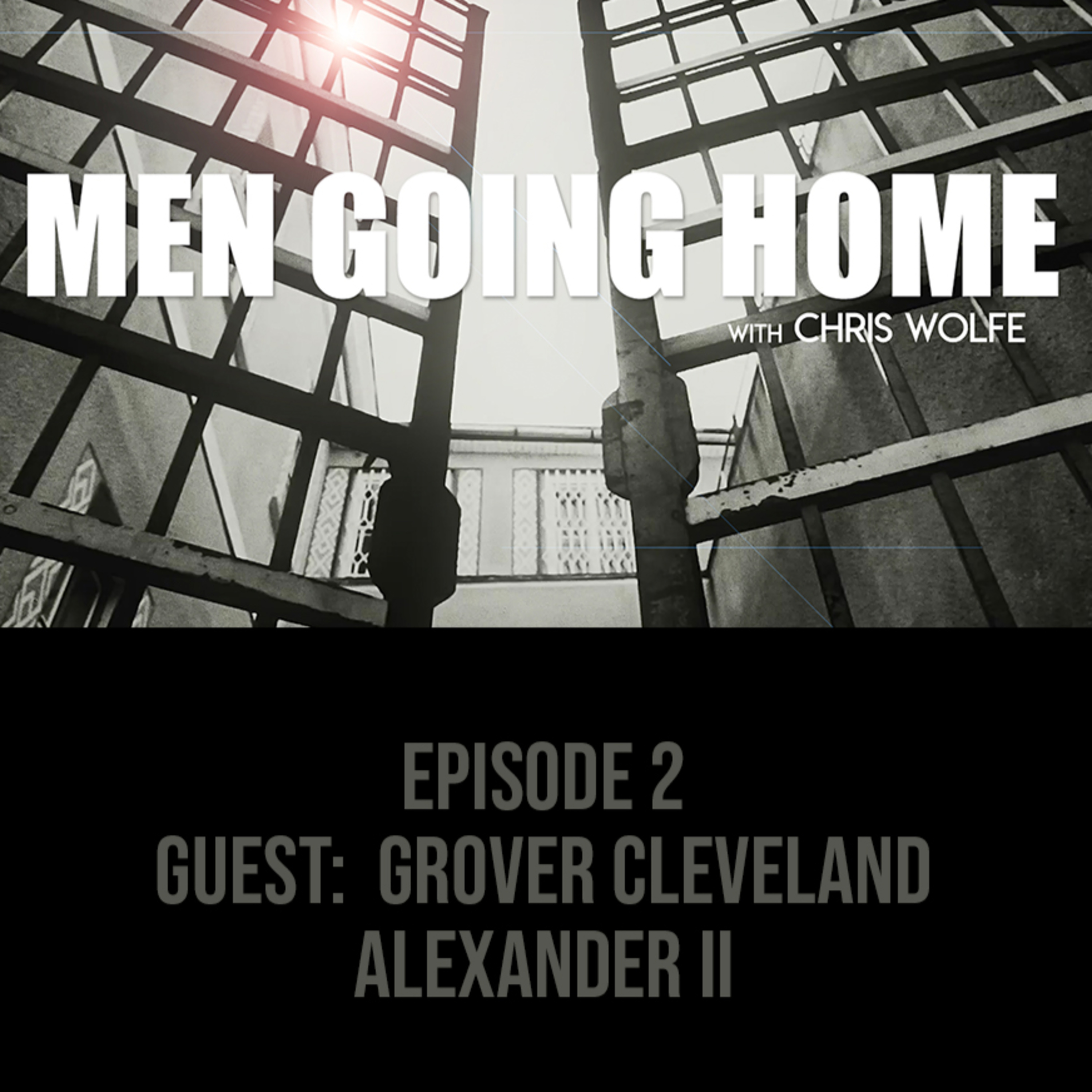 Men Going Home hosted by Chris Wolfe