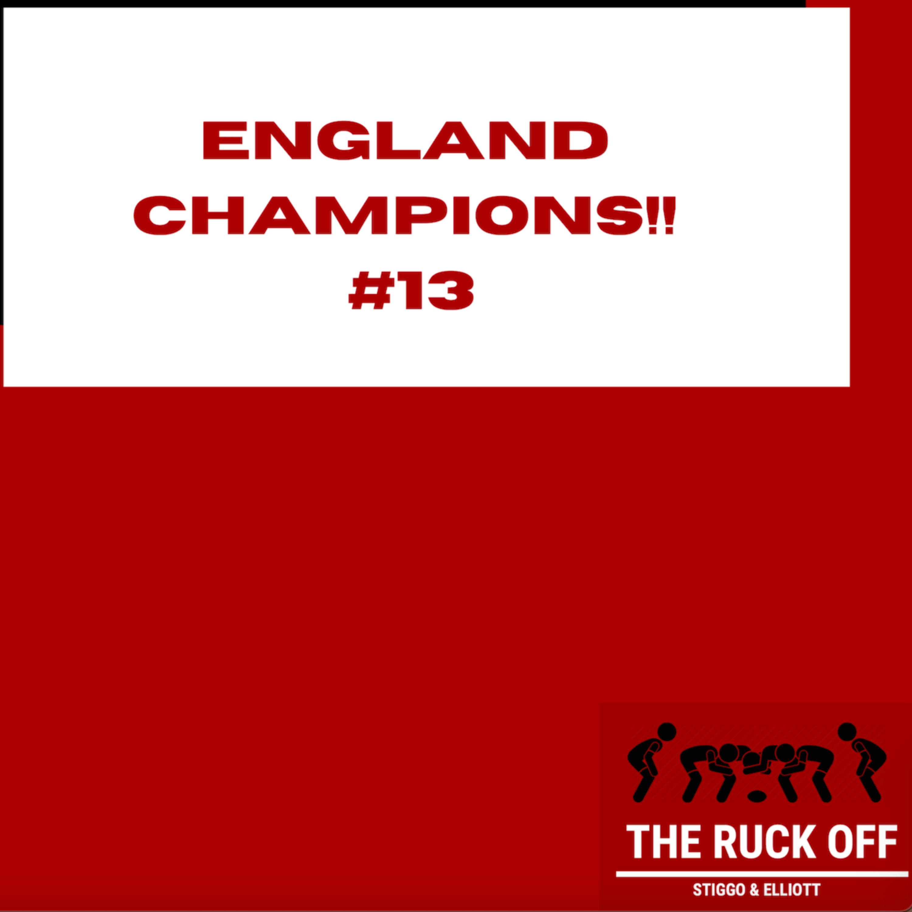 England Champions!! - The Ruck Off #13