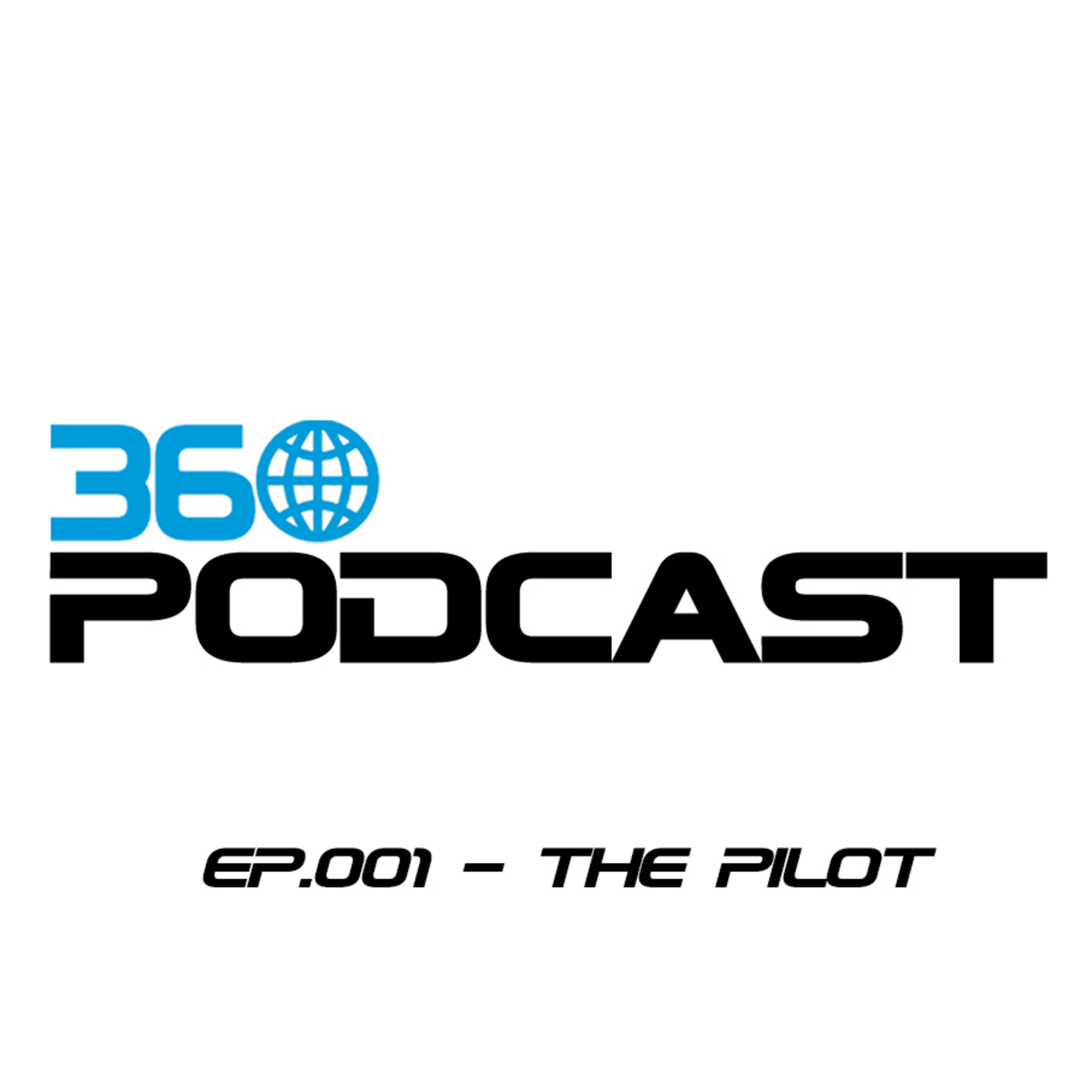 360Podcast Ep.001 - The pilot episode artwork