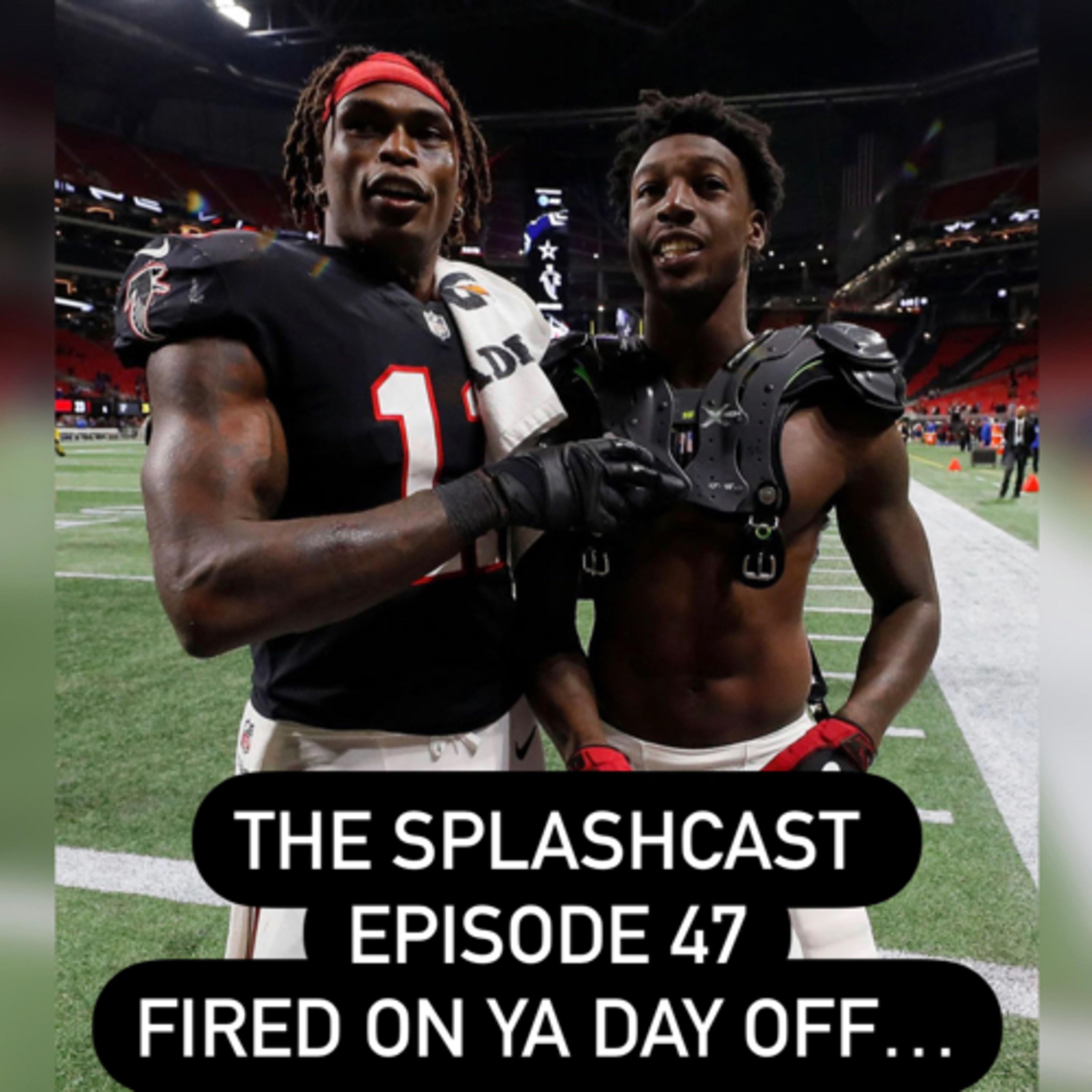 Episode 47: Fired On Ya Day Off… - ATL Edition episode artwork