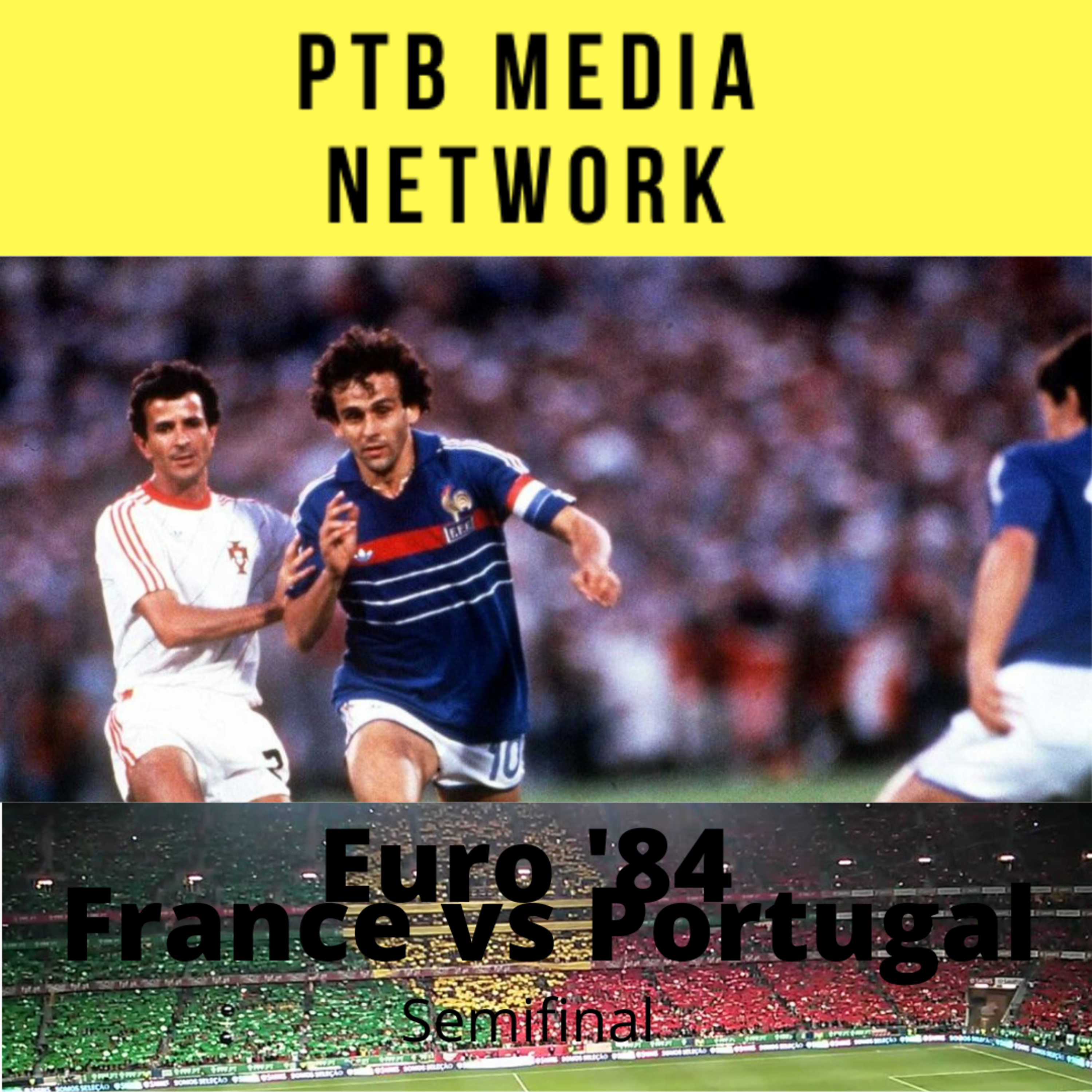 Portugal at the Euro: The Complete History - Episode 4 Euro 84 Portugal vs France Semifinal episode artwork