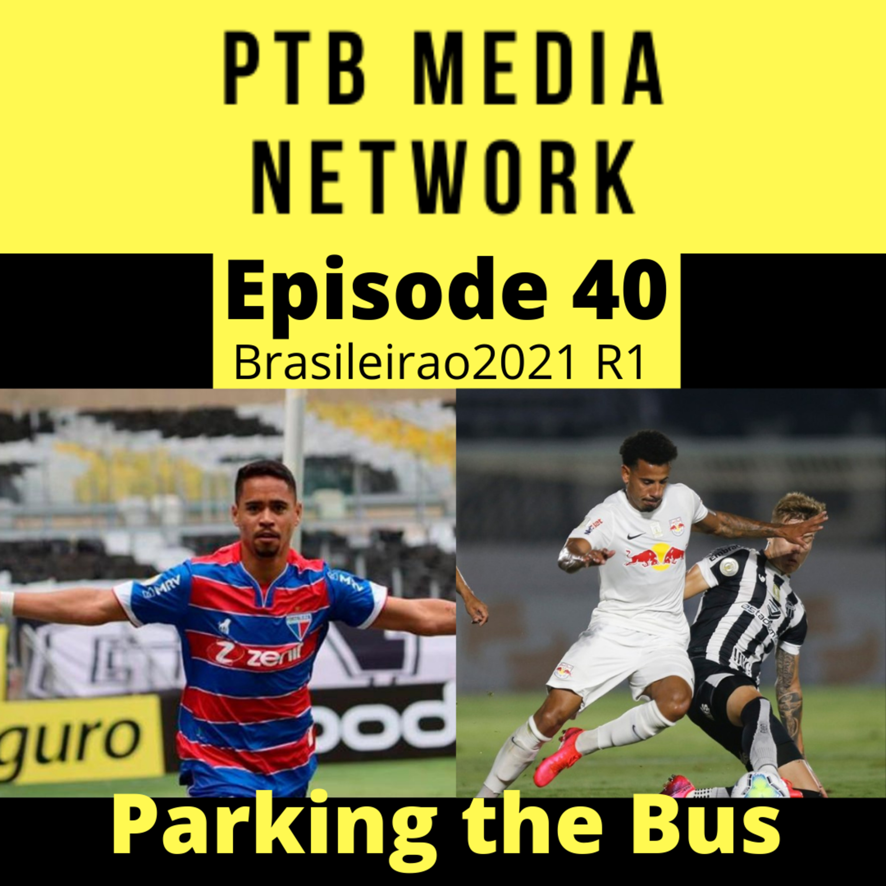 Parking the Bus Episode 40: #BrasileiraoAssai2021 Round 1 episode artwork