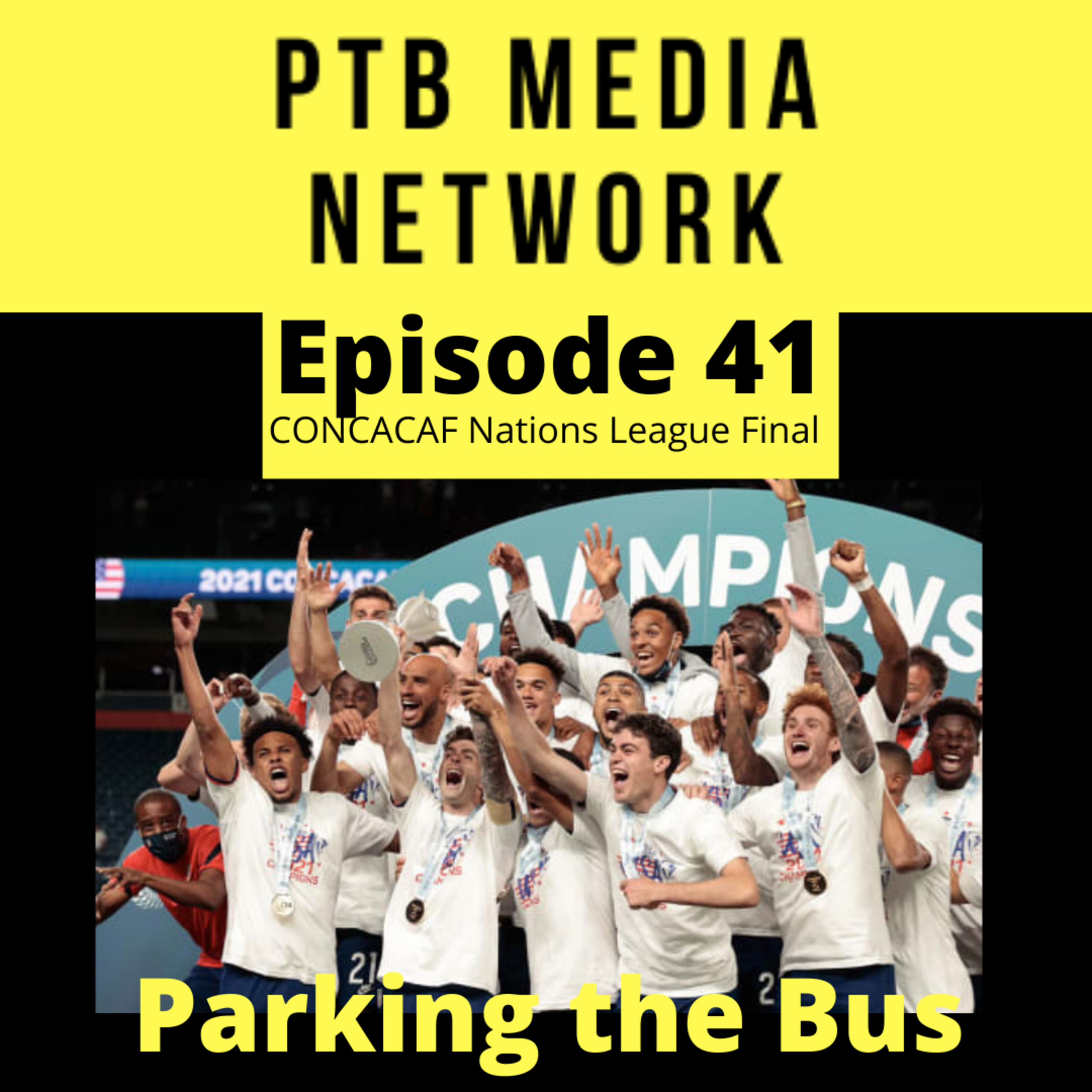 Parking the Bus Episode 41: Concacaf Nations League Final #USAvsMEX episode artwork