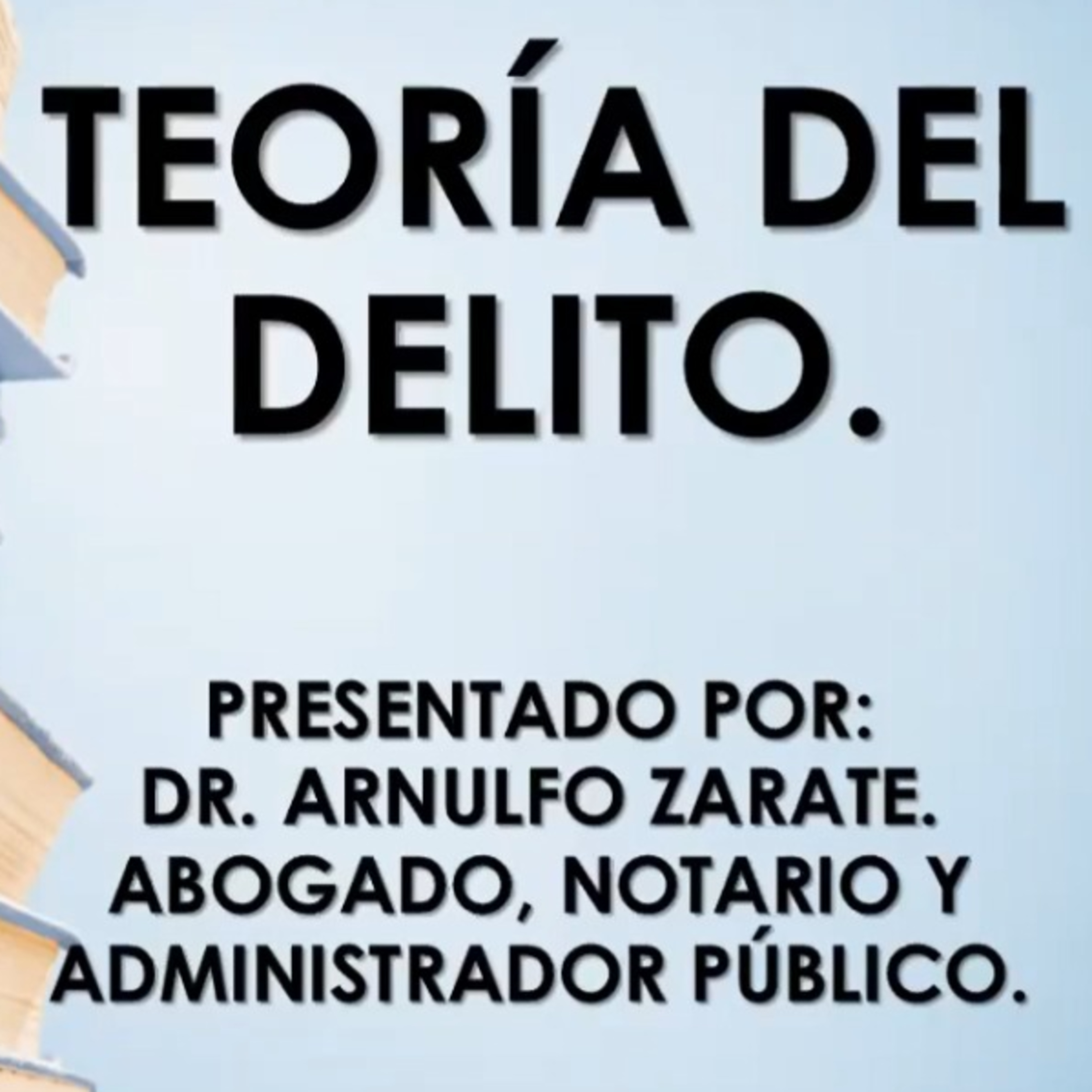 PENAL: Teoría del Delito - Dr Arnulfo Zarate
