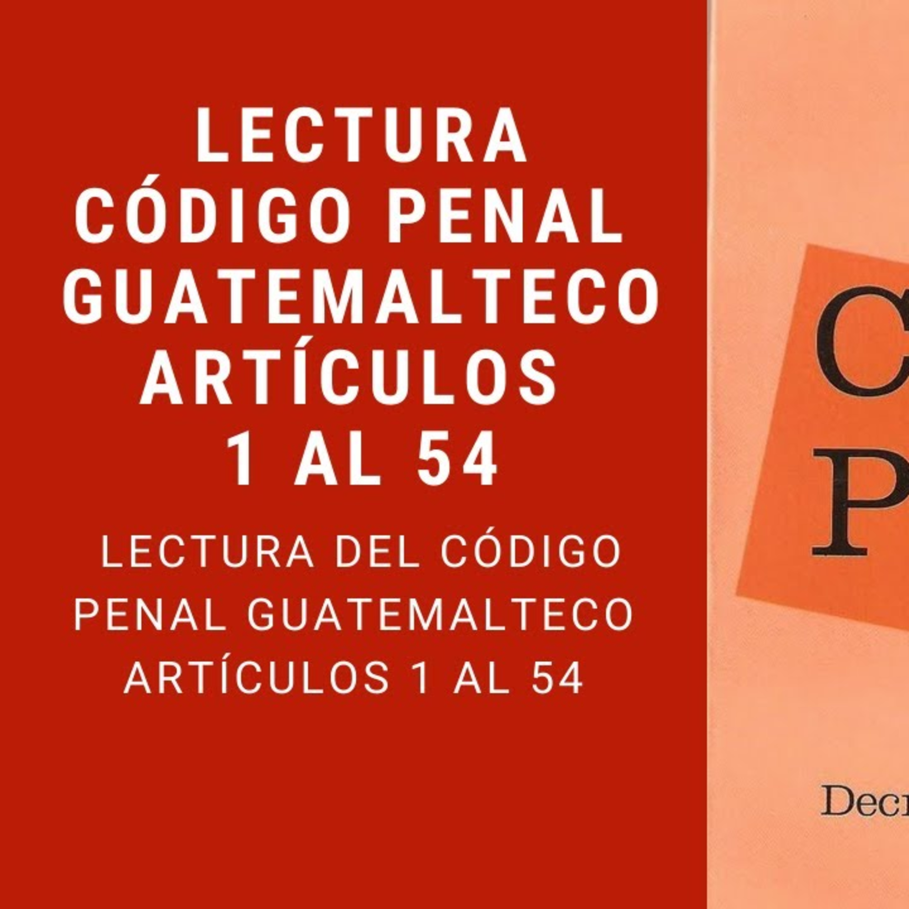AUDIOLEY: Código Penal Guatemala Art. 1 al 54