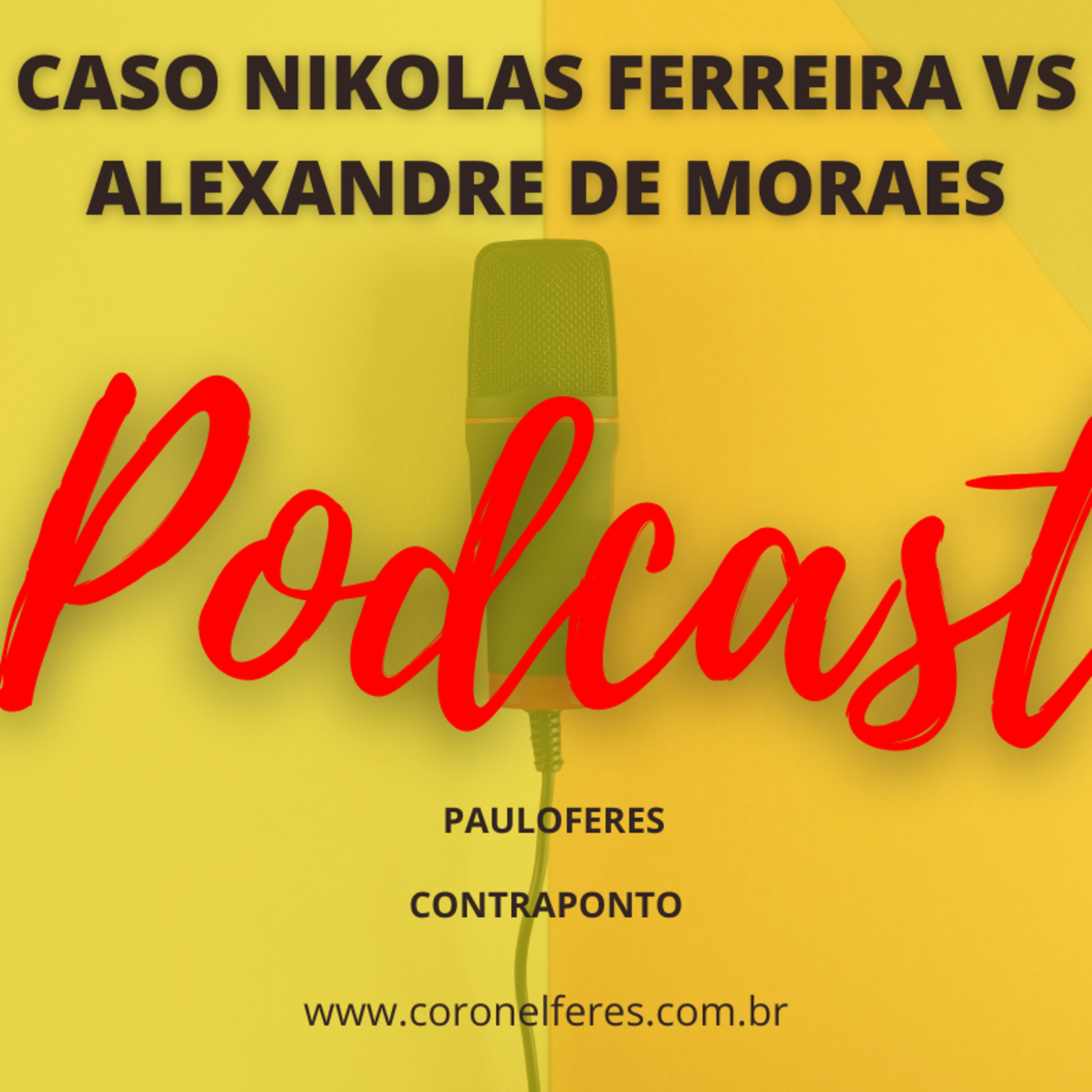 CASO NIKOLAS FERREIRA VS ALEXANDRE DE MORAES episode artwork
