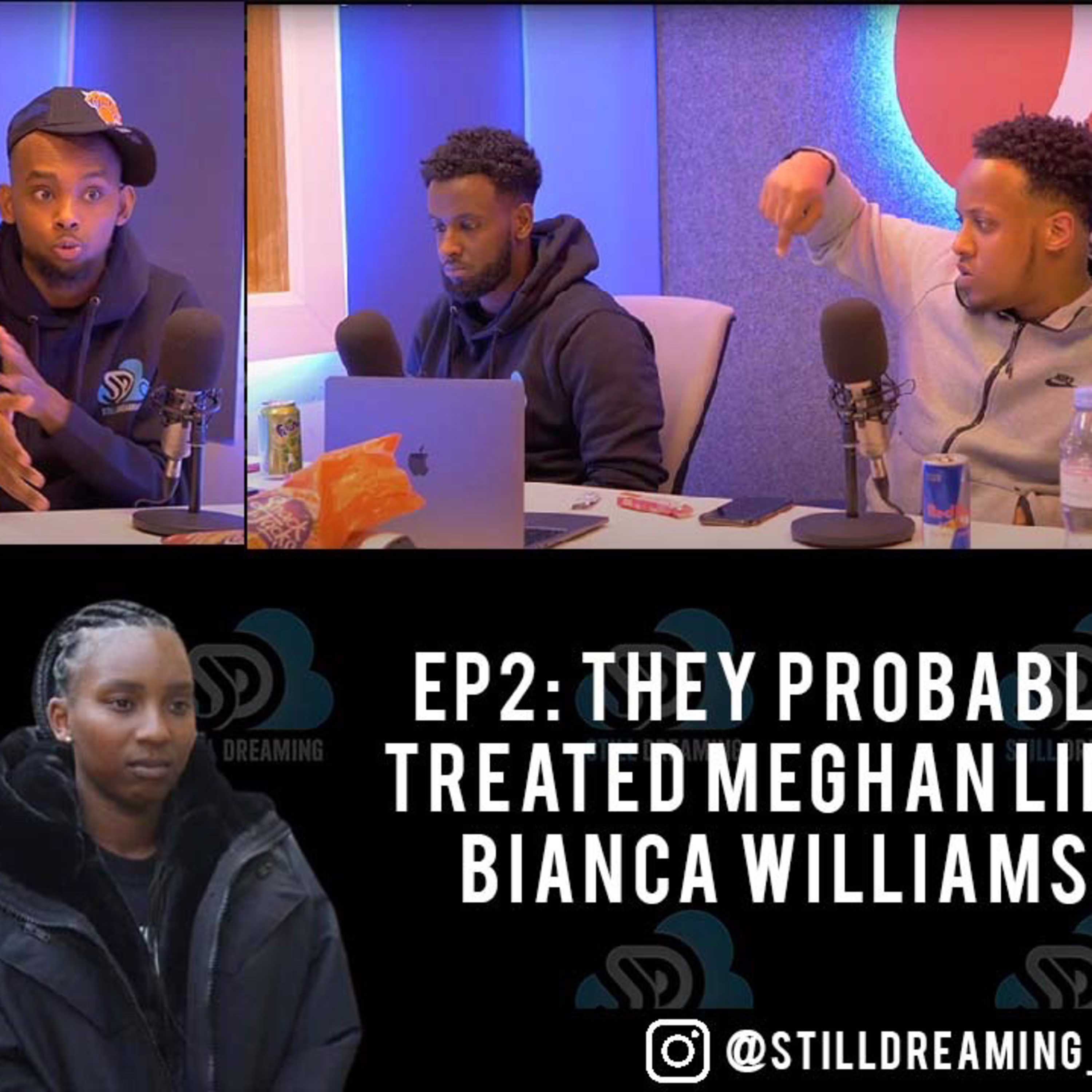 Dreamers podcast- S1-EP2 - They probably treated Meghan Markle like Bianca Williams