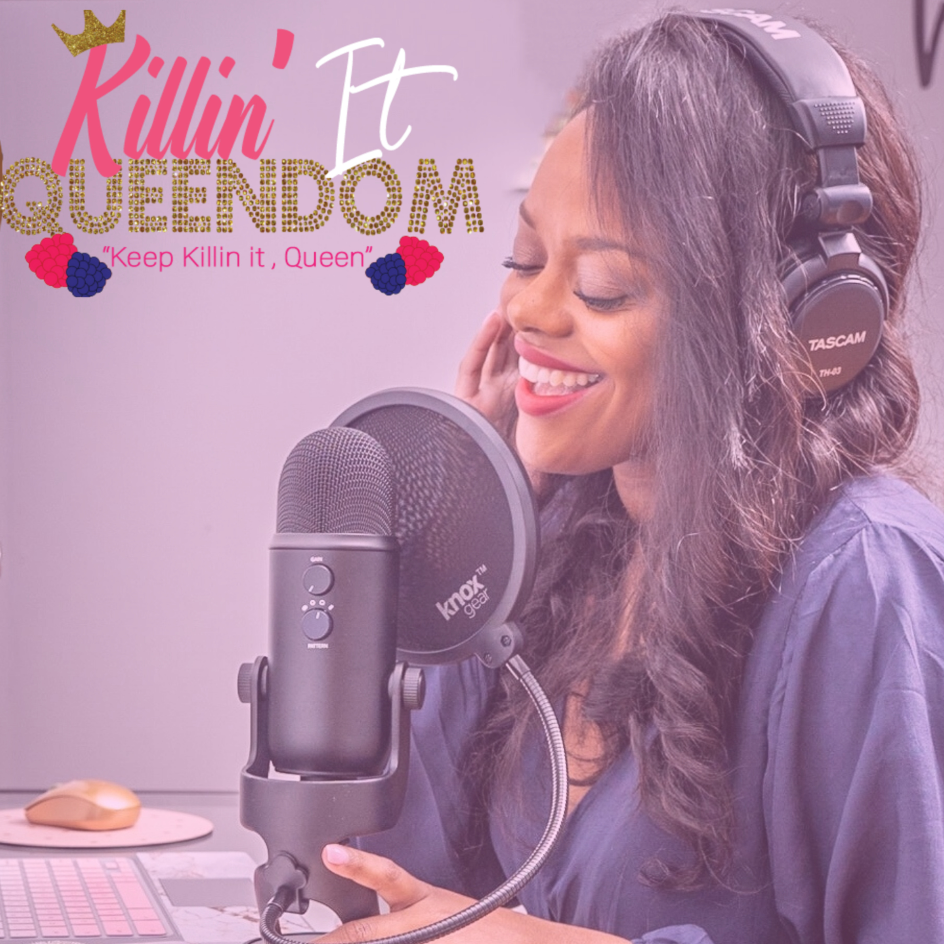 Killin\' It Queendom-The Podcast
