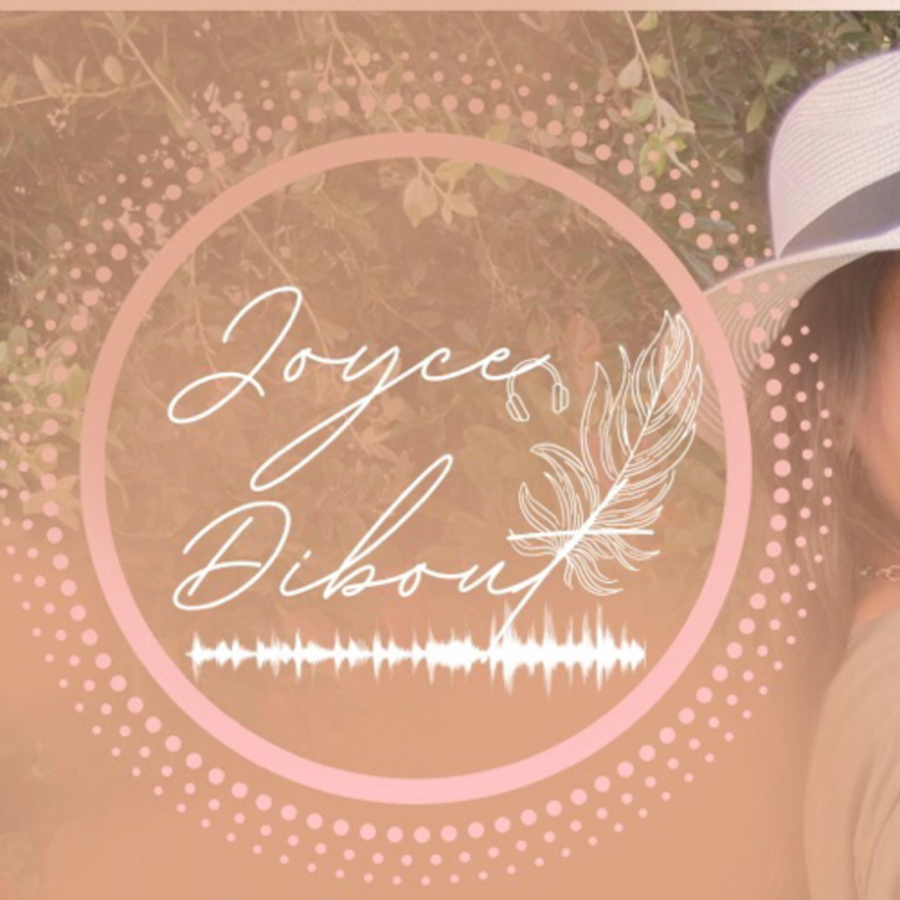 Joyce Dibout Podcast
