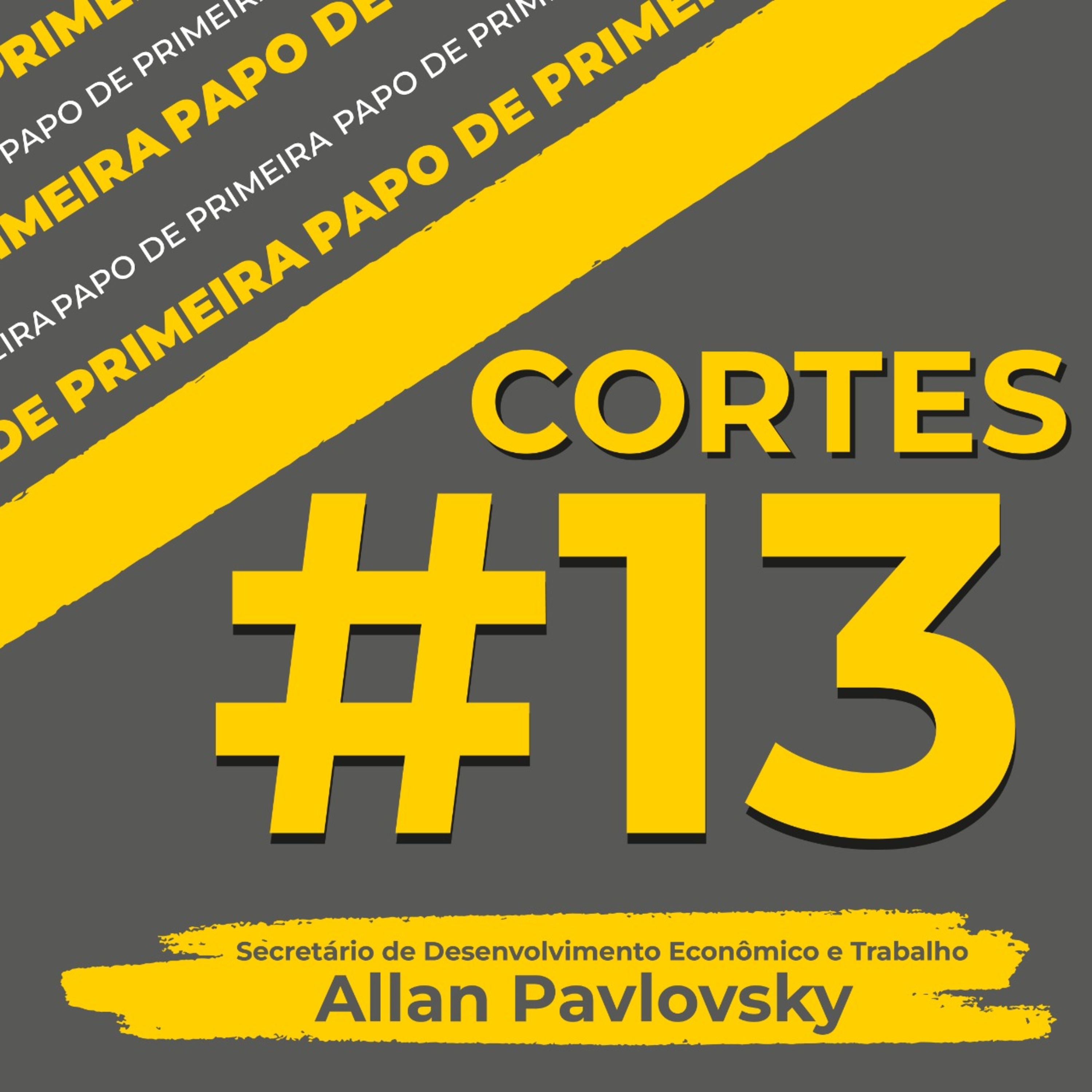 Cortes #13 - JÁ OFERTAMOS QUASE 2000 VAGAS DE EMPREGO - Papo de Primeira