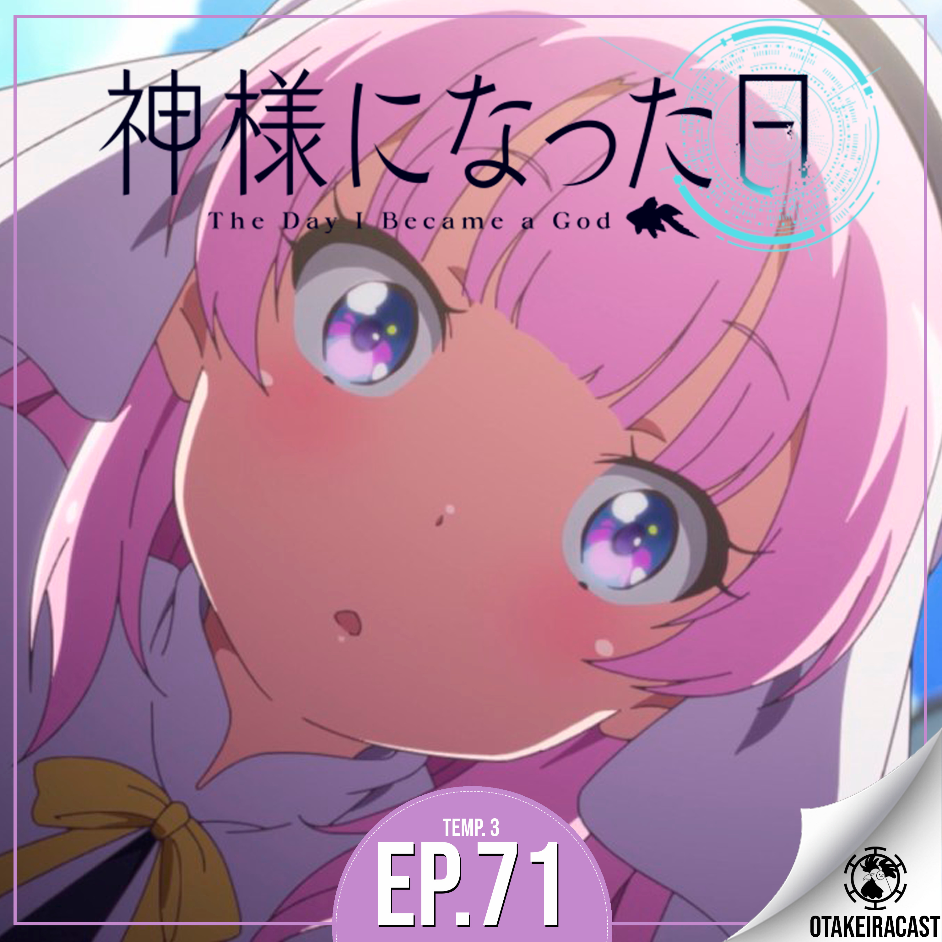 OtakeiraCast - Ep.71 - Kami-sama Ni Natta Hi e os adultos merdas! episode artwork