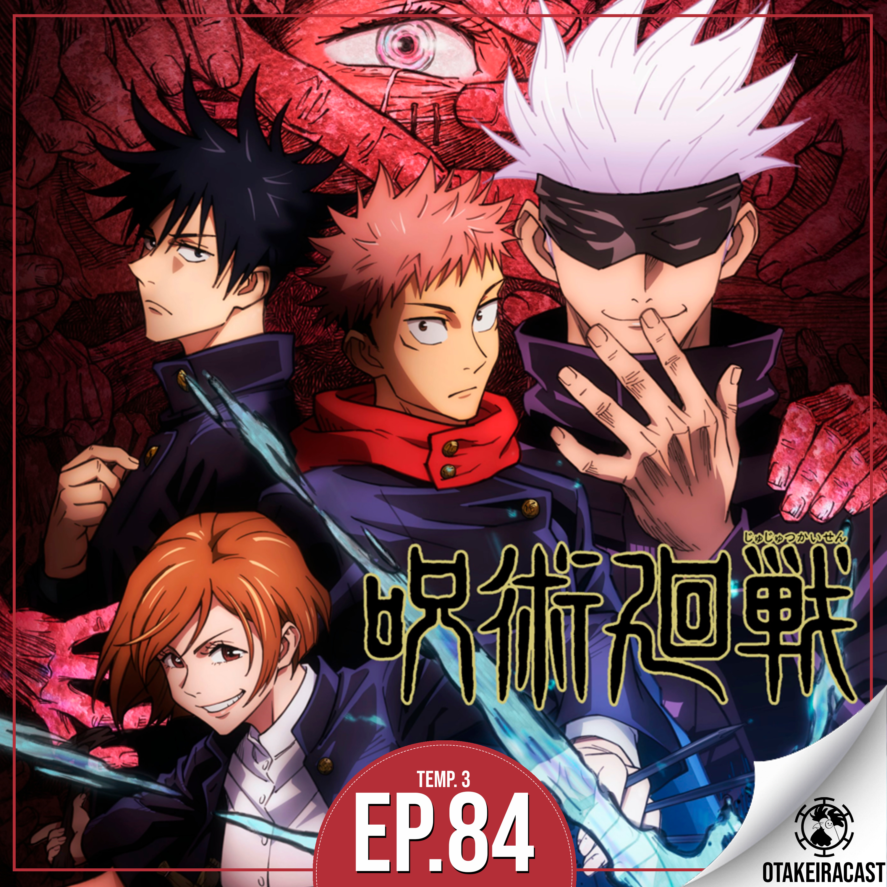 OtakeiraCast - Ep.84 - Hoje é dia de Jujutsu Kaisen! Feat Ped Games episode artwork