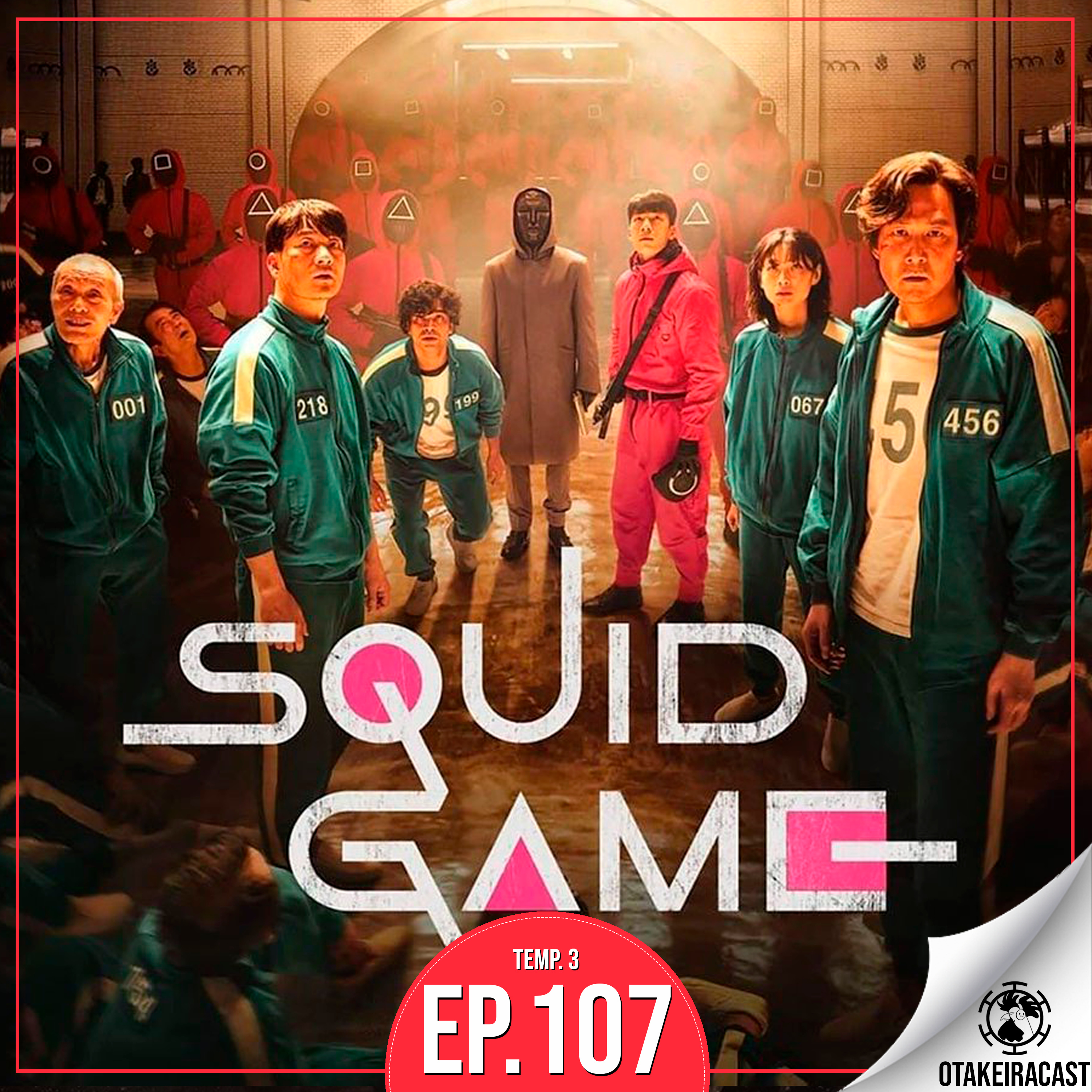 OtakeiraCast - Ep.107 - Round 6 e os seus joguinhos infantis mortais episode artwork