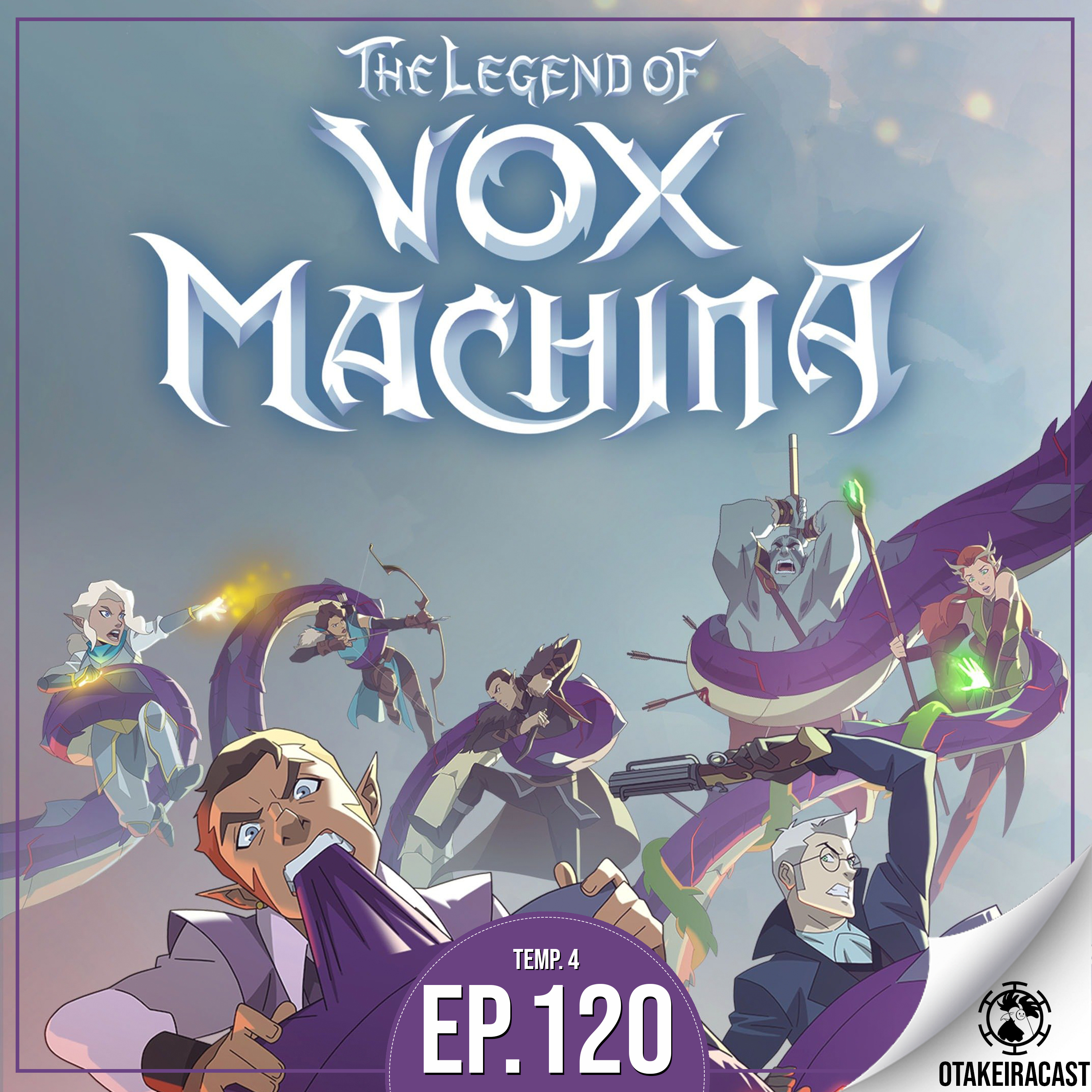 OtakeiraCast - Ep.120 - Você puxaria as bolas de amor da Lenda de Vox Machina? episode artwork