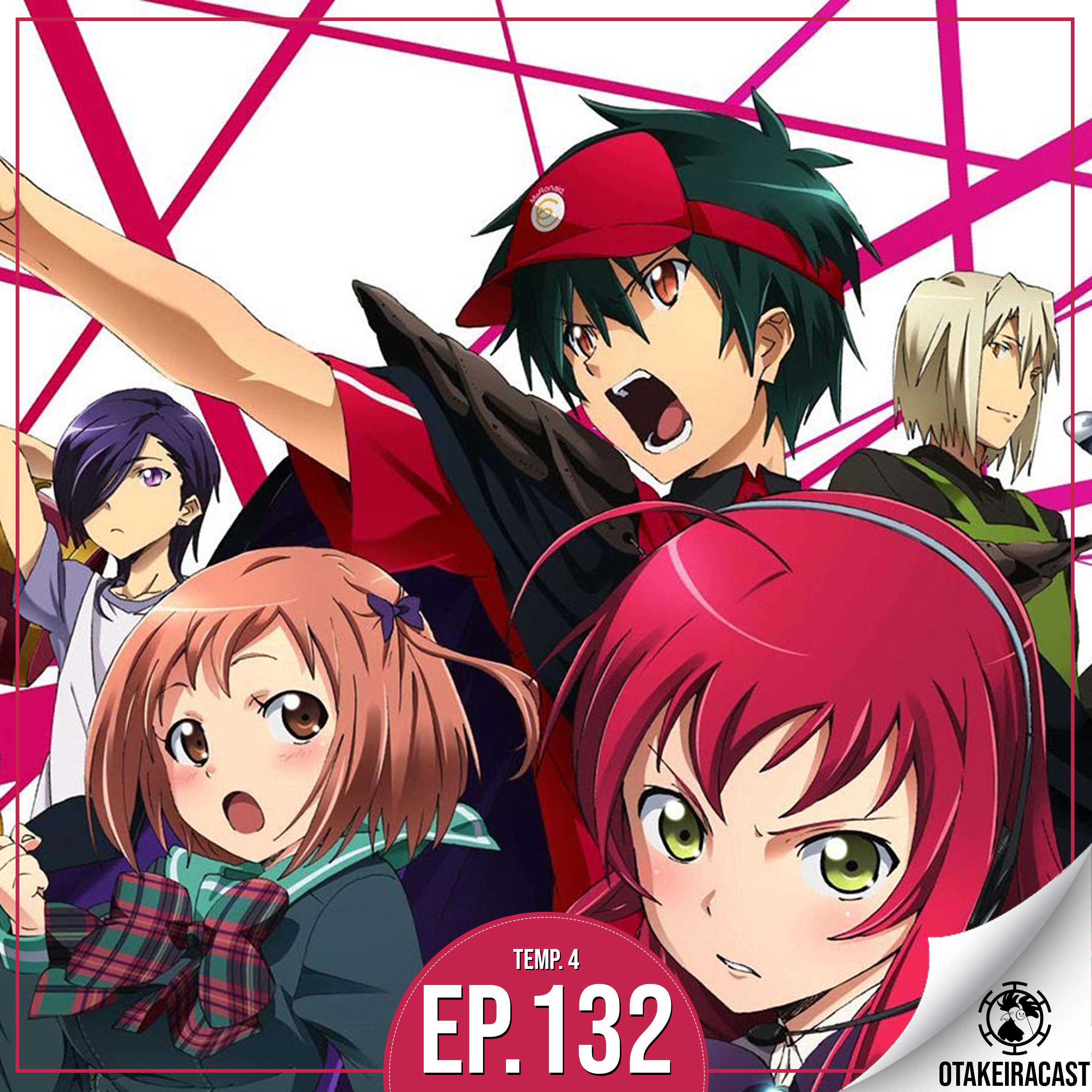 OtakeiraCast - Ep.132 - Deseja aumentar sua porção de frita em Hataraku Mao-sama! episode artwork