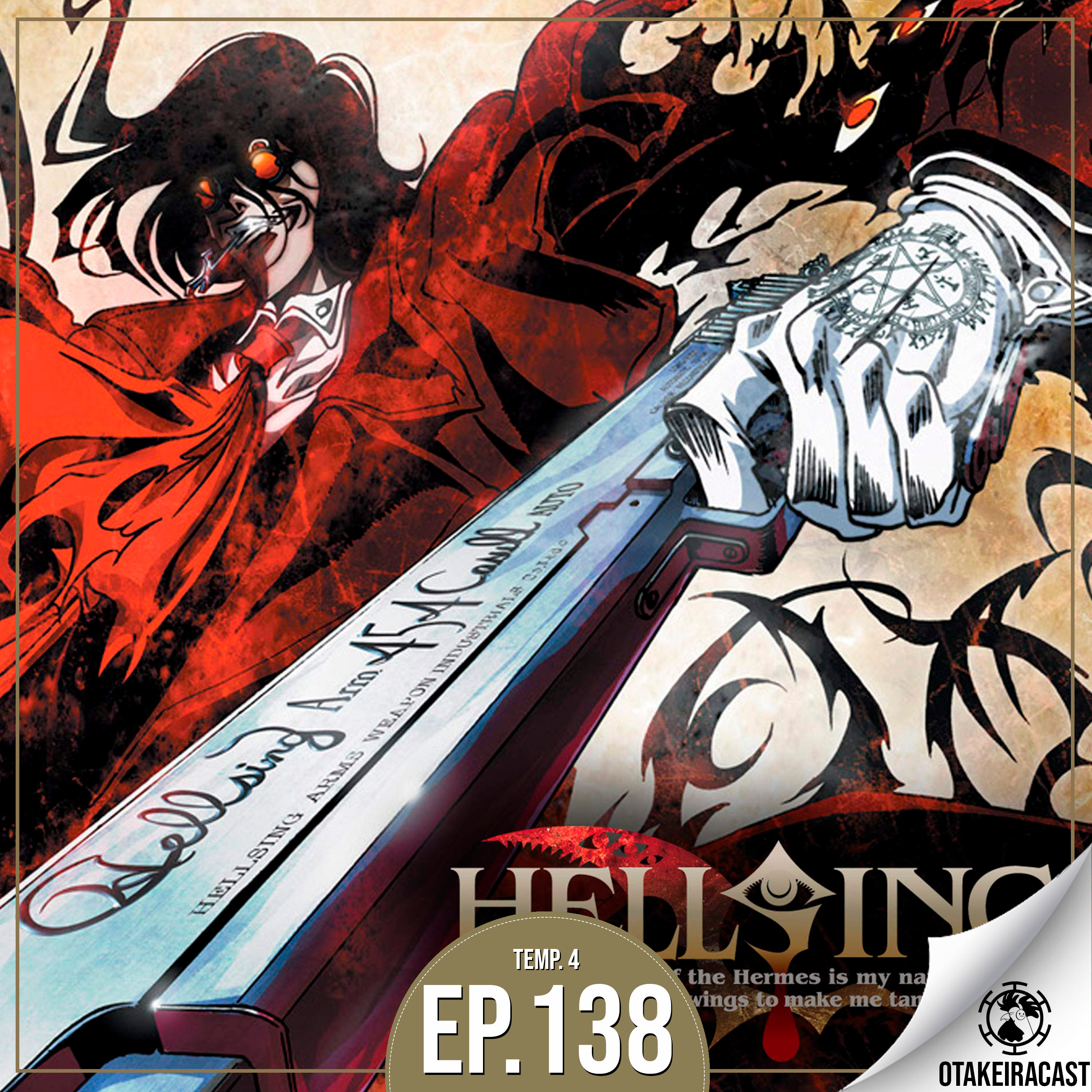 OtakeiraCast - Ep.138 - Pronto para comer suas próprias asas em Hellsing Ultimate? episode artwork