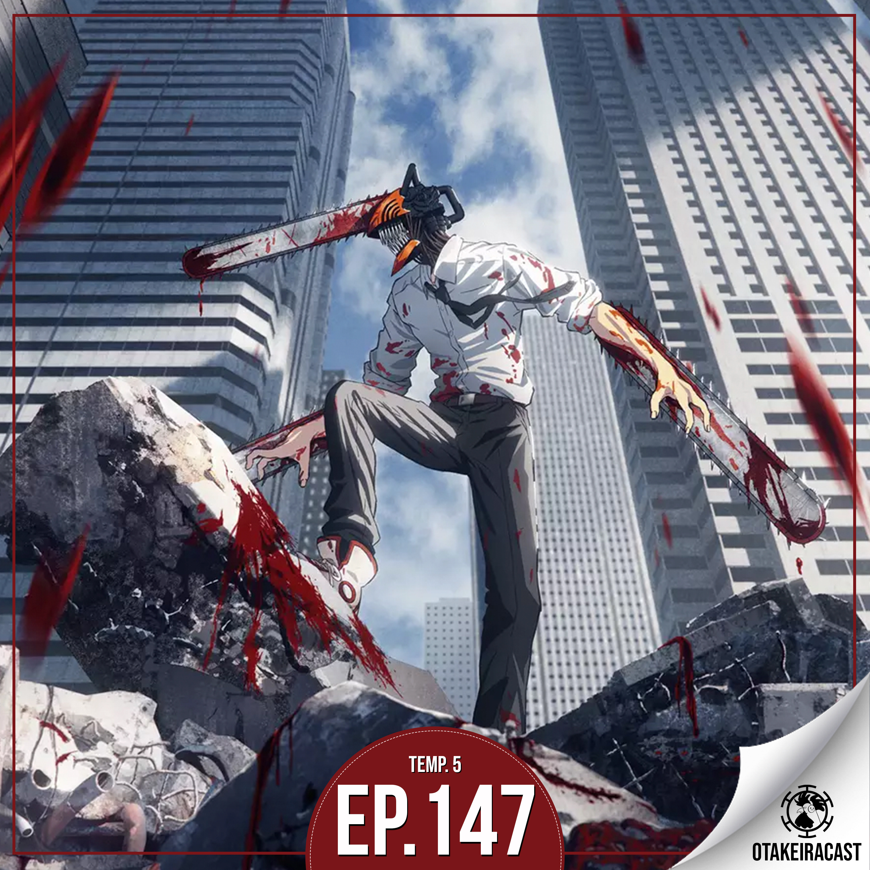 OtakeiraCast - Ep.147 - Já puxou a cordinha de Chainsaw Man? episode artwork