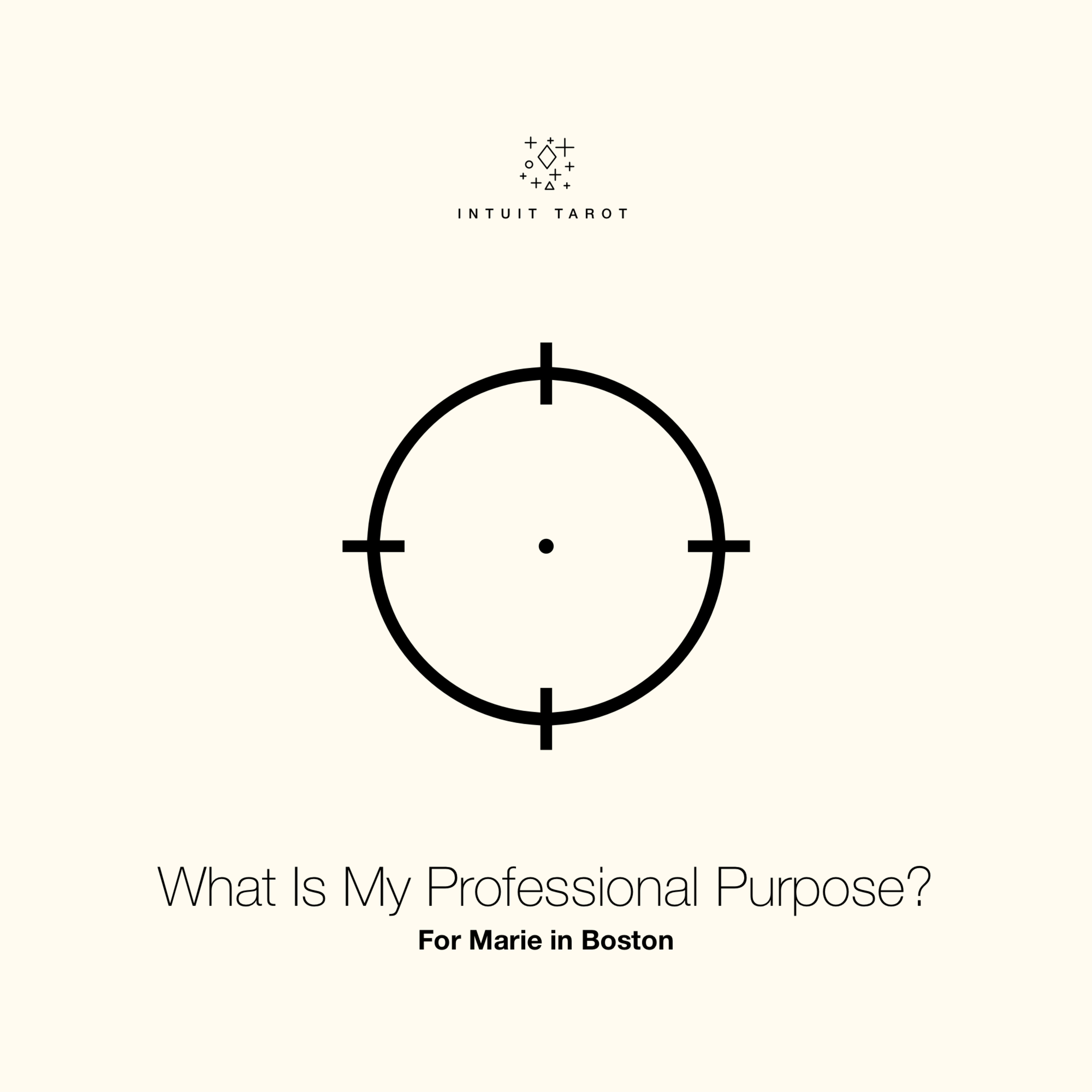 What is My Professional Purpose - An Intuit Tarot Reading for Marie in Boston