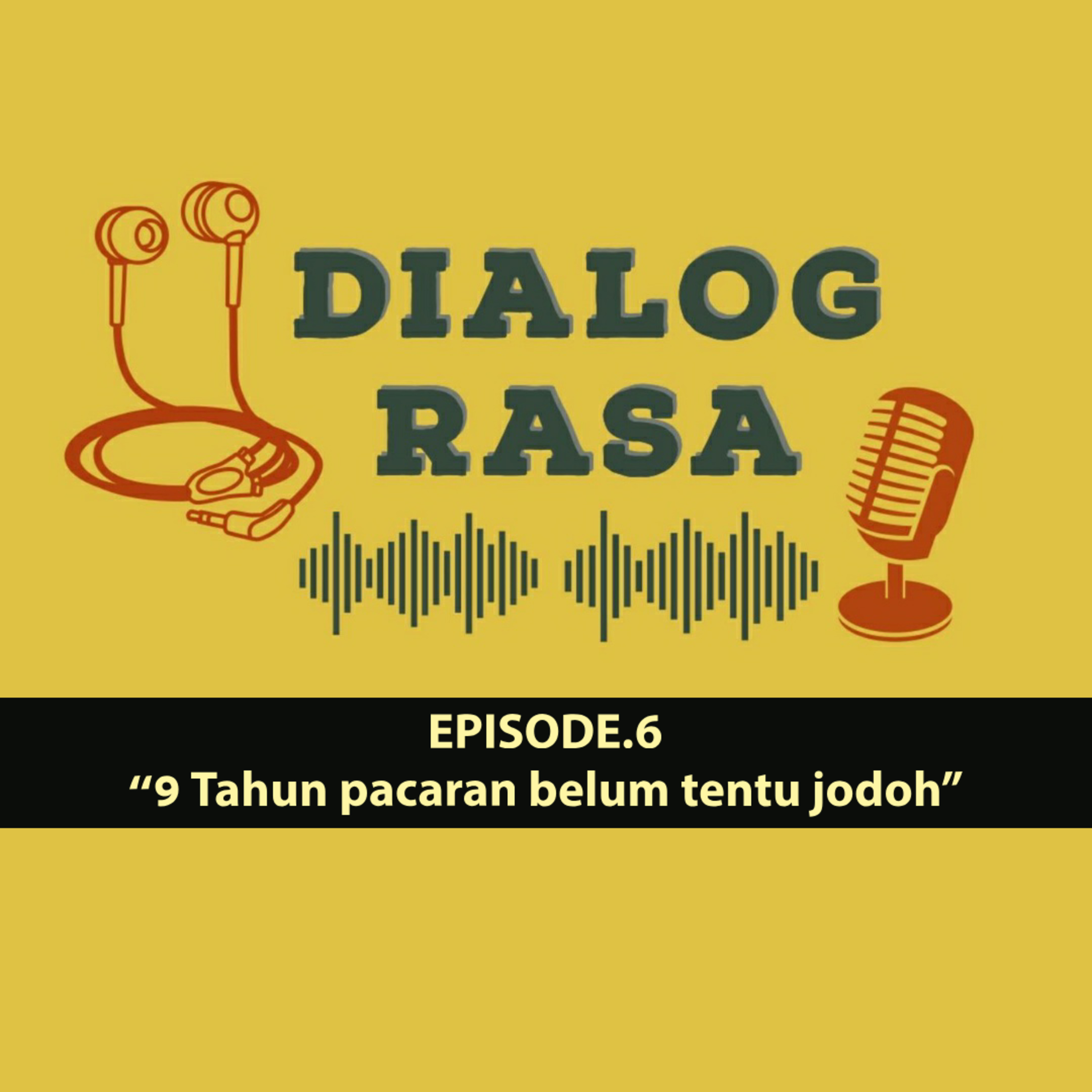 DIALOG RASA EPISODE 6 | Pacaran 9 tahun belum tentu jodoh